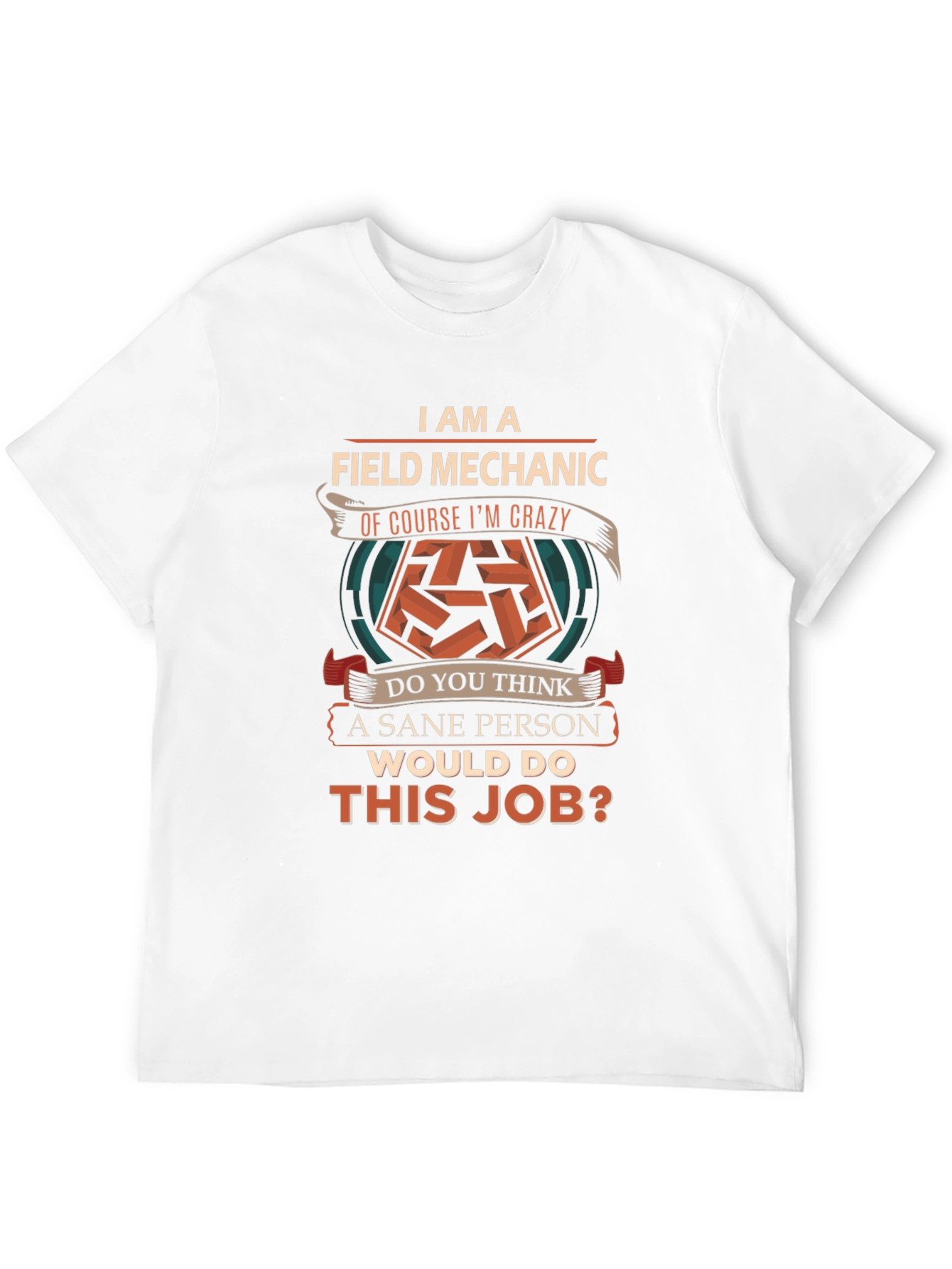 Field Mechanic Crazy T-Shirt