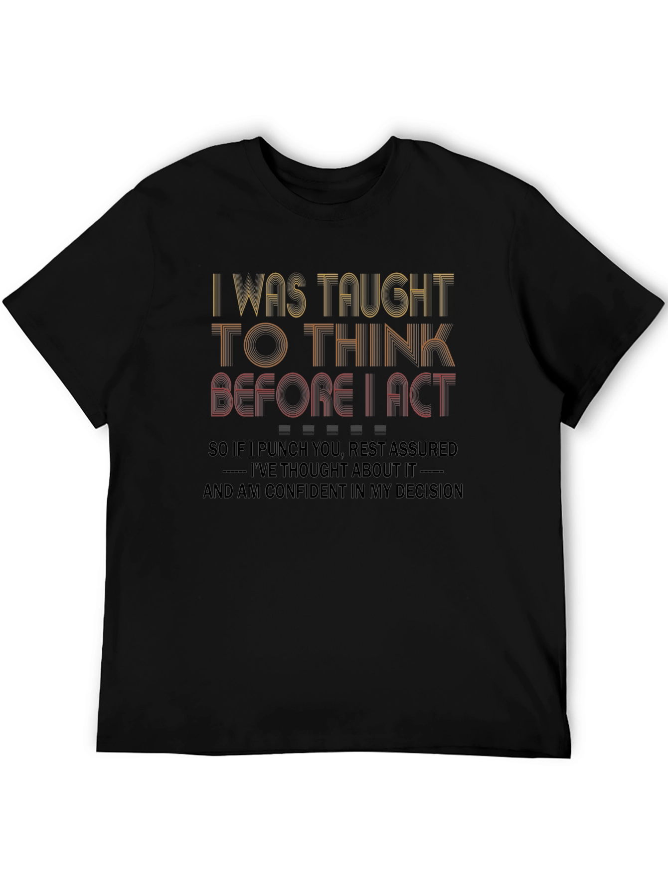 Think Before I Act Graphic T-Shirt