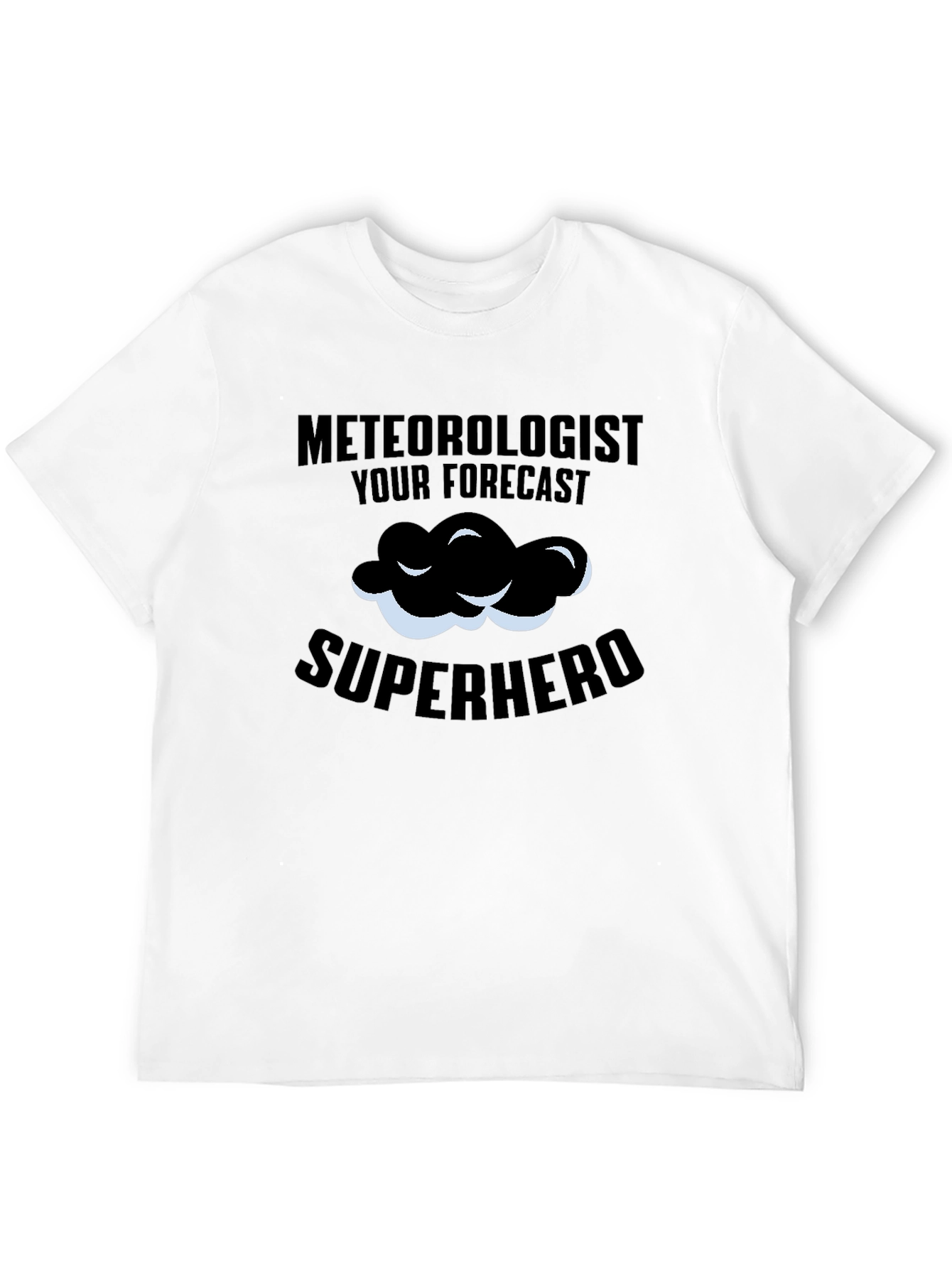 Meteorologist Superhero T-Shirt: Weather Forecast Tee