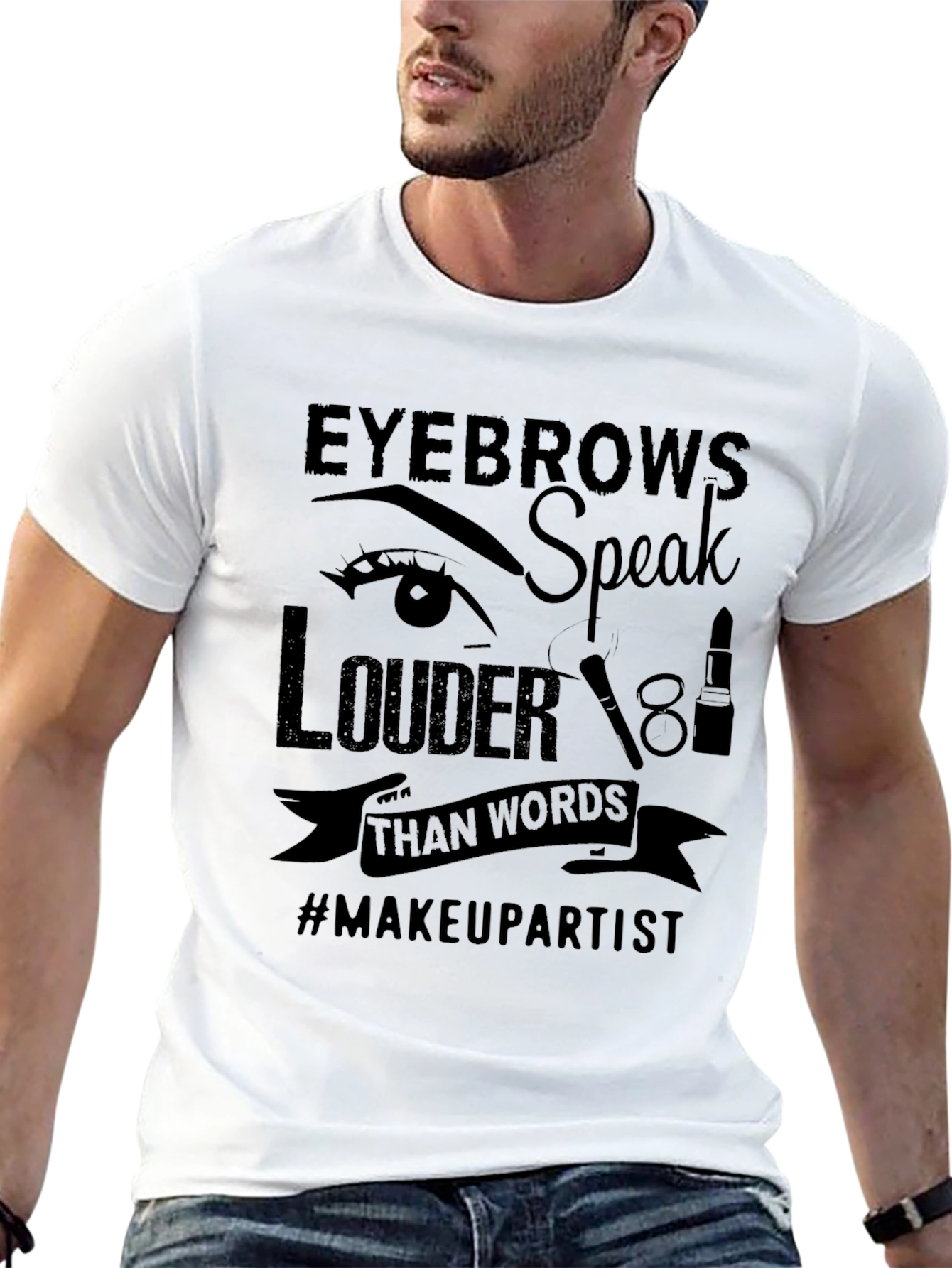Eyebrows Speak Louder T-Shirt - Makeup Artist Tee