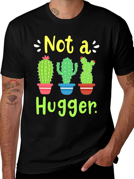 Not a Hugger Cactus T-Shirt