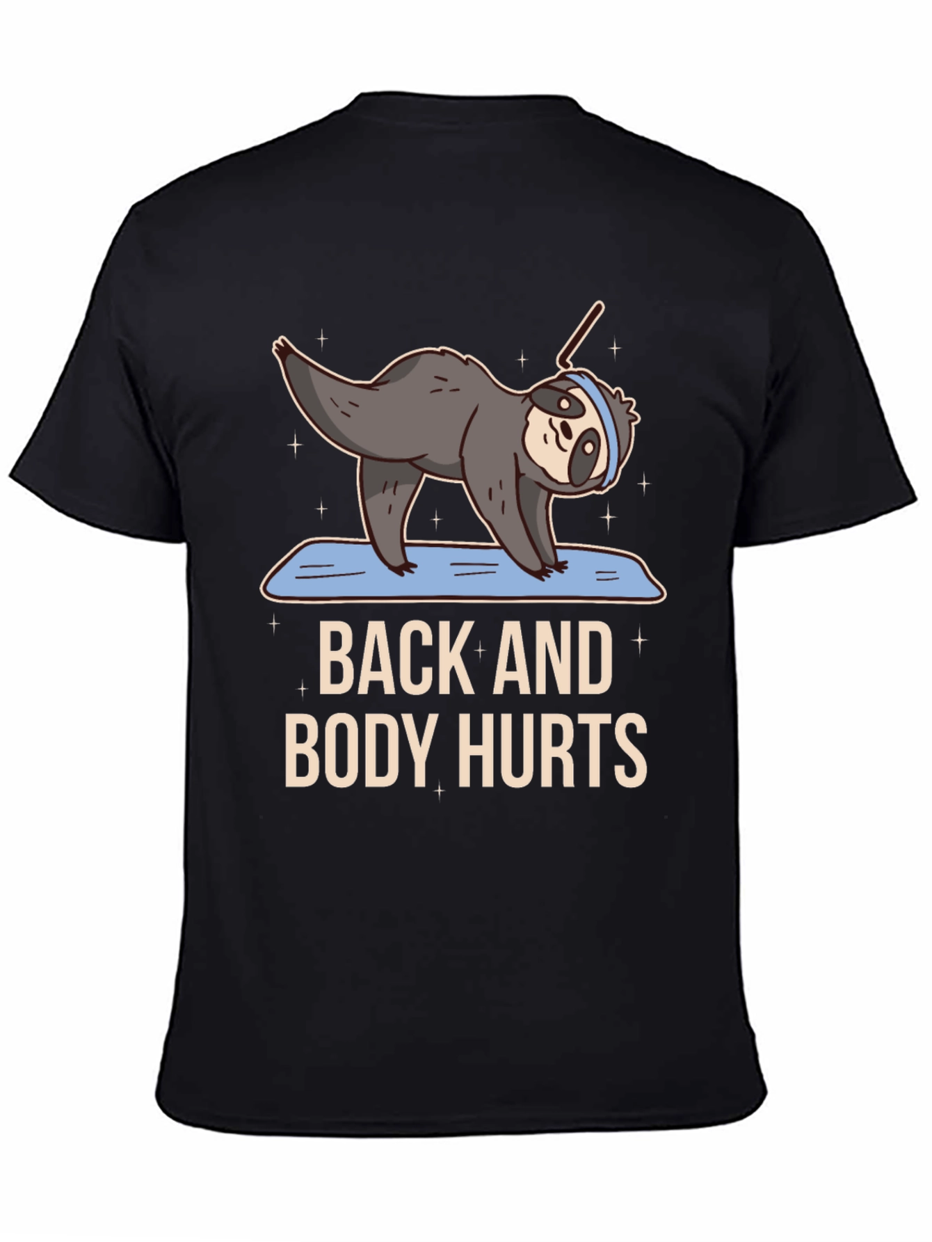 Funny Yoga Sloth T-Shirt - Back and Body Hurts