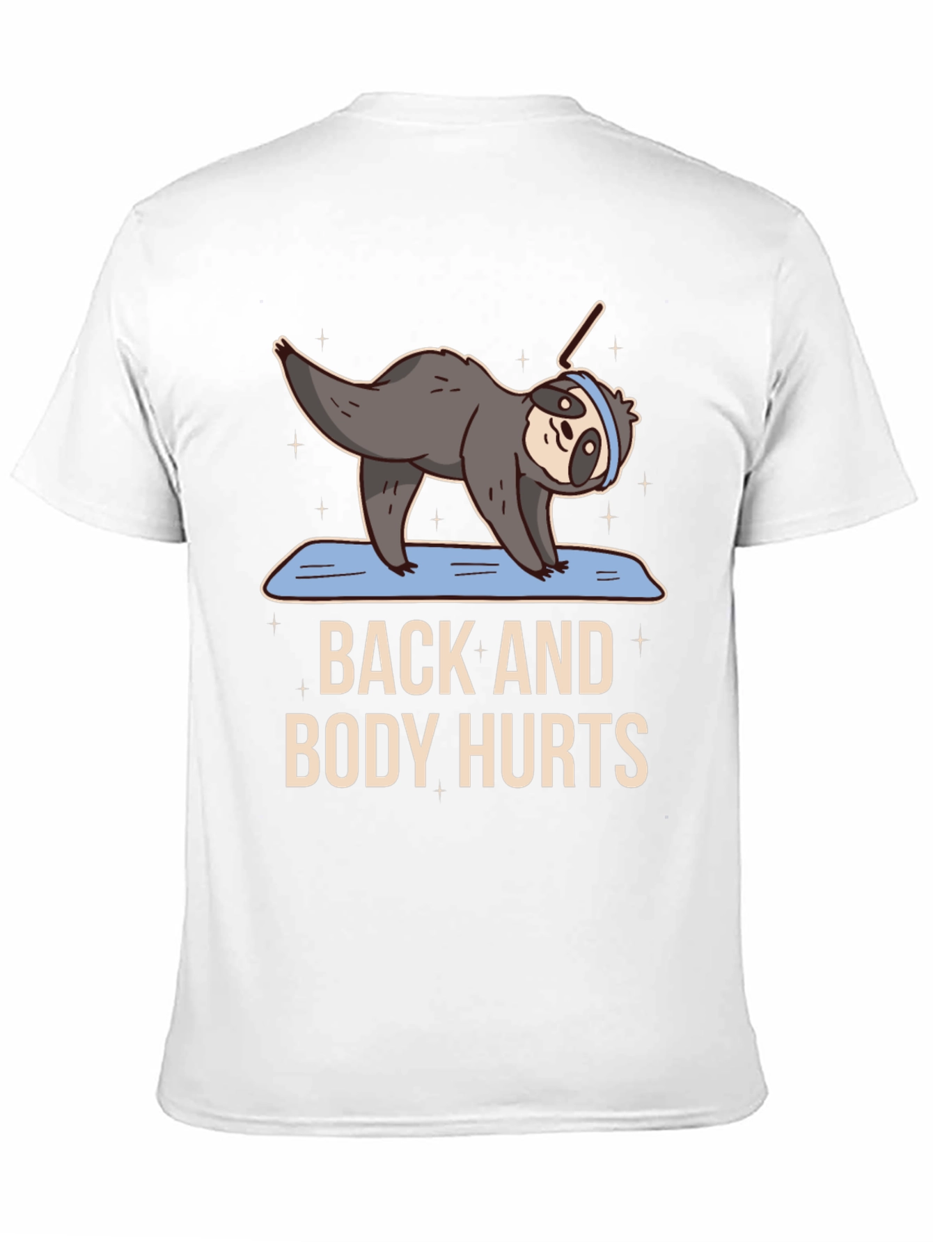 Funny Yoga Sloth T-Shirt - Back and Body Hurts