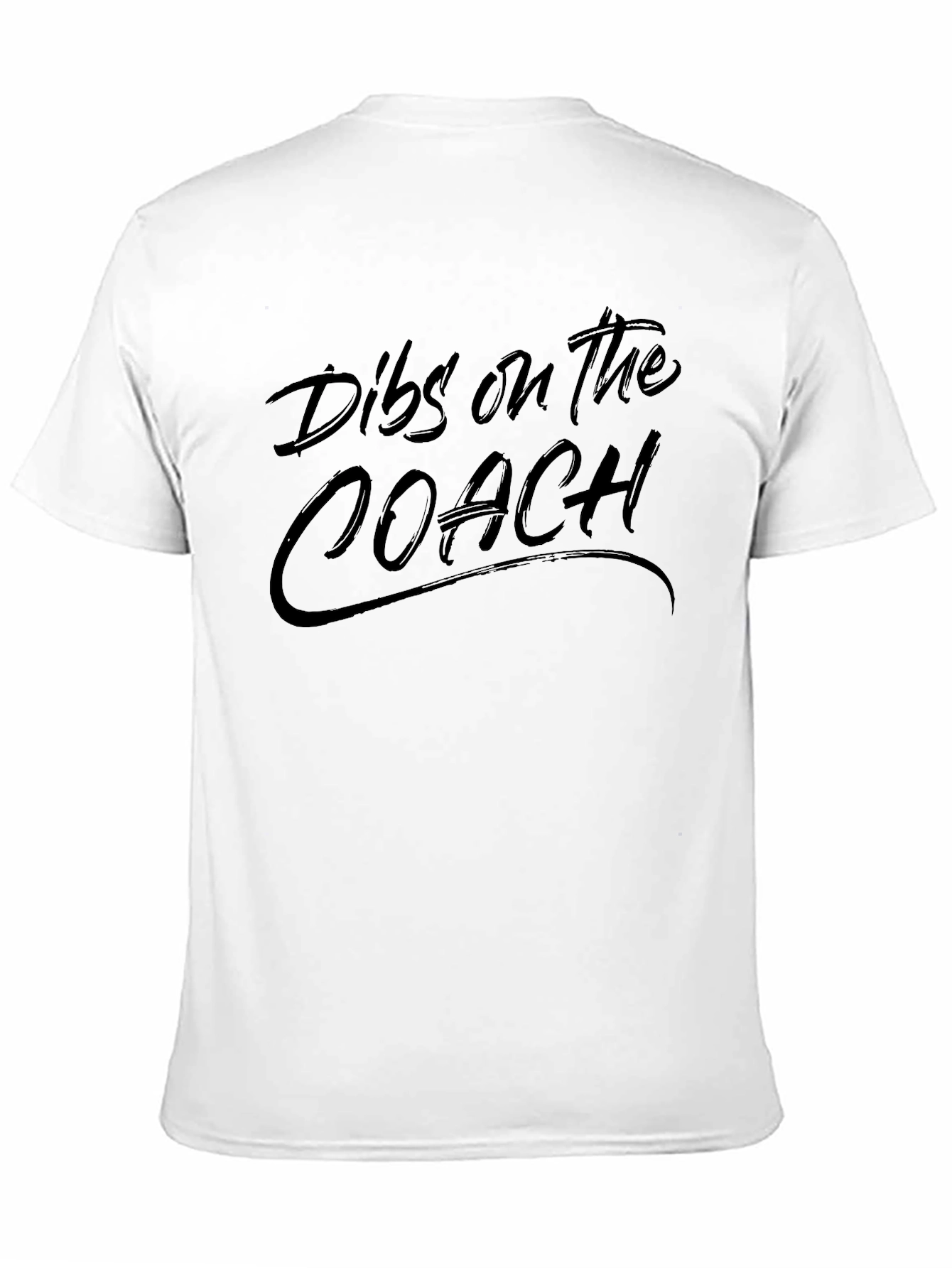 Dibs on the Coach - Novelty T-Shirt
