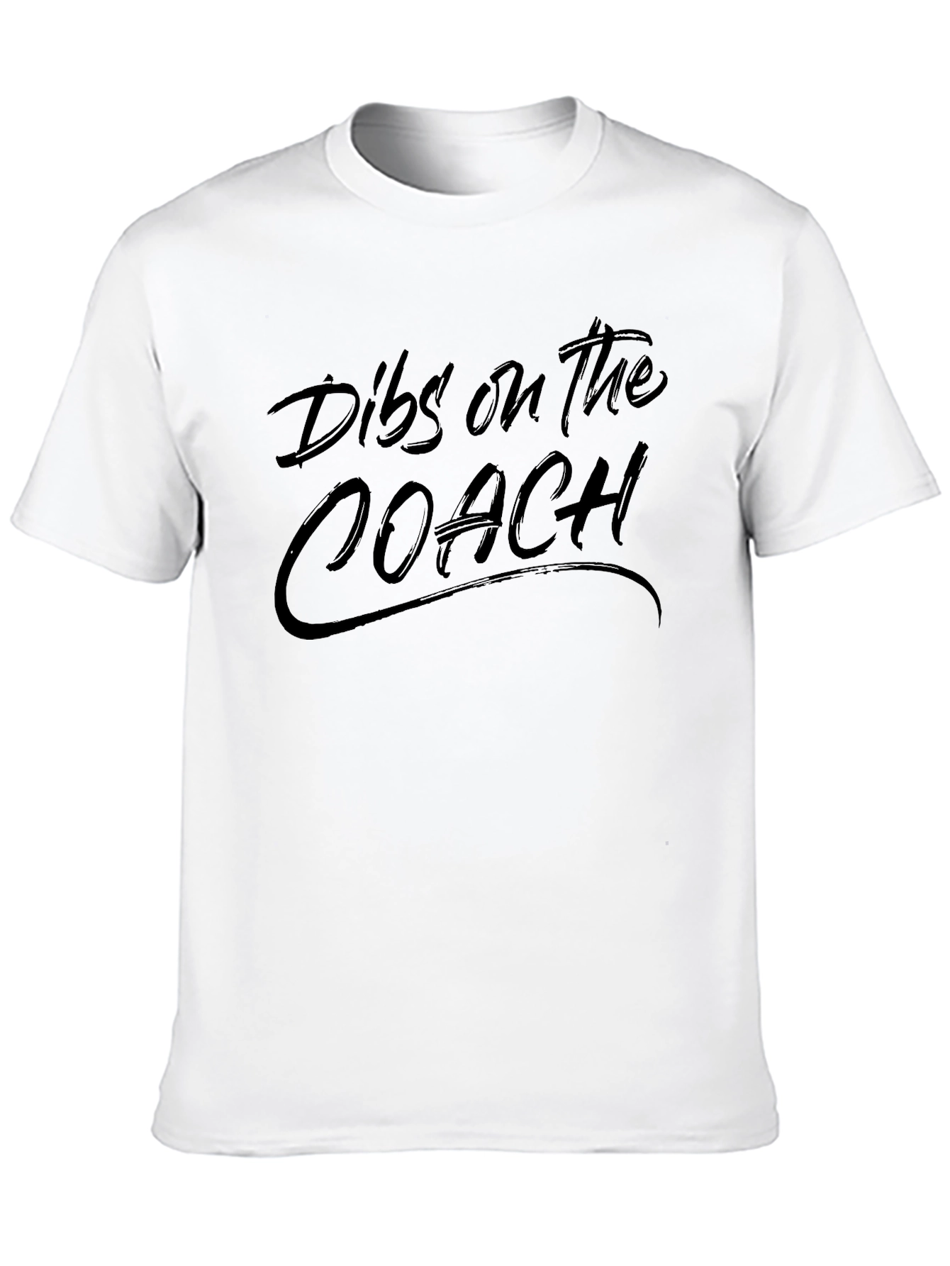 Dibs on the Coach - Novelty T-Shirt