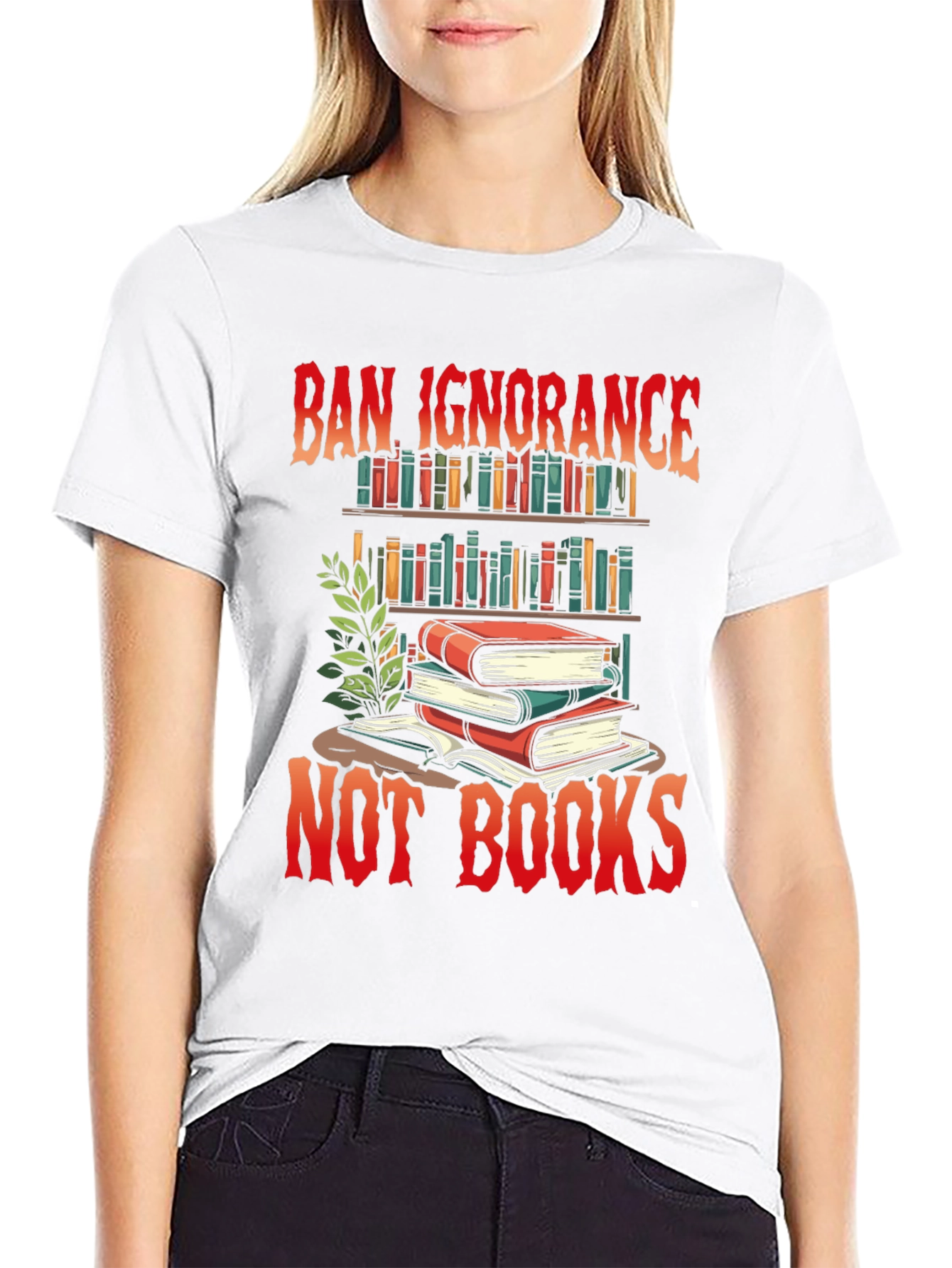 Ban Ignorance Not Books Graphic T-Shirt