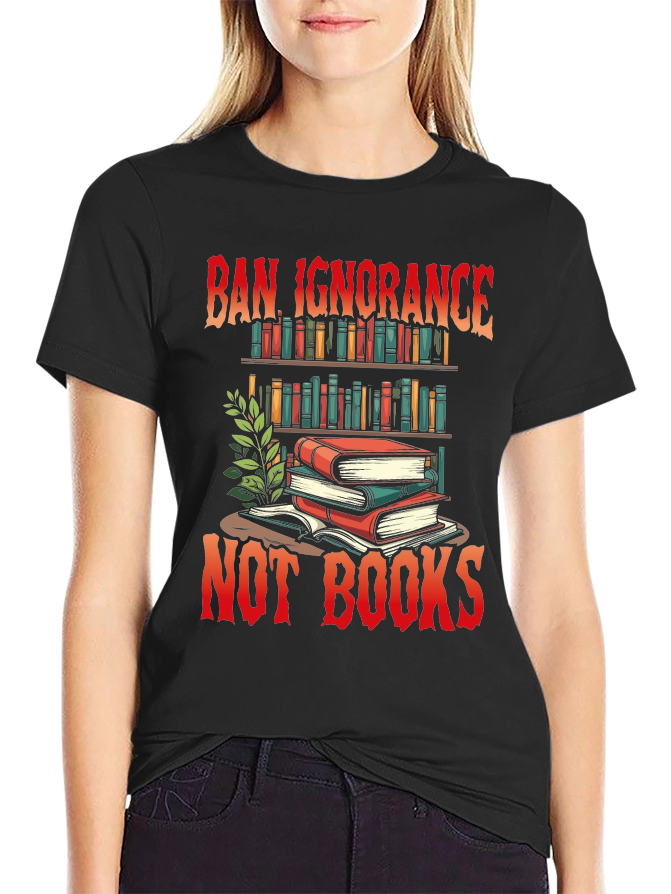 Ban Ignorance Not Books Graphic T-Shirt