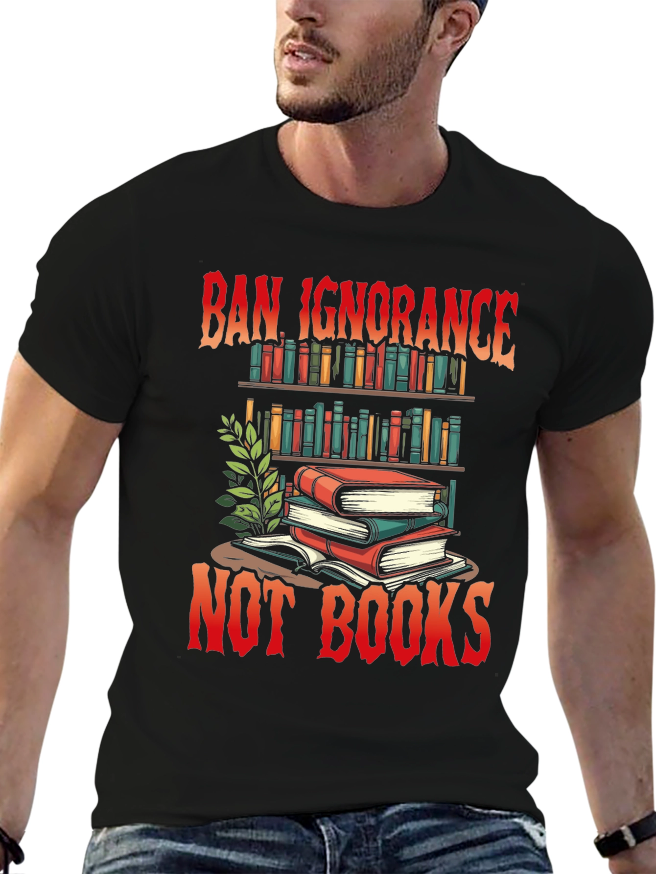 Ban Ignorance Not Books Graphic T-Shirt