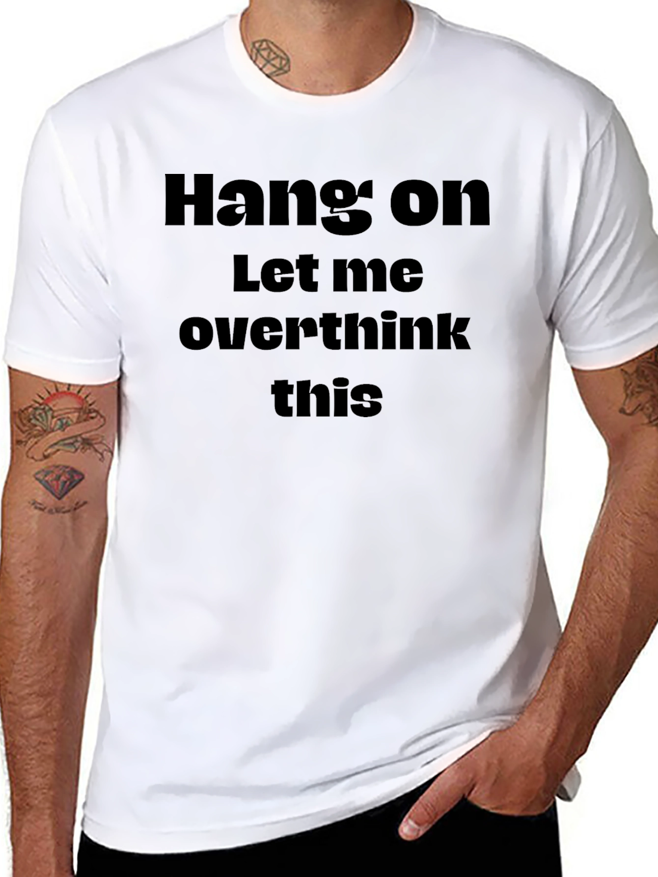 Hang On Let Me Overthink This - Funny T-Shirt