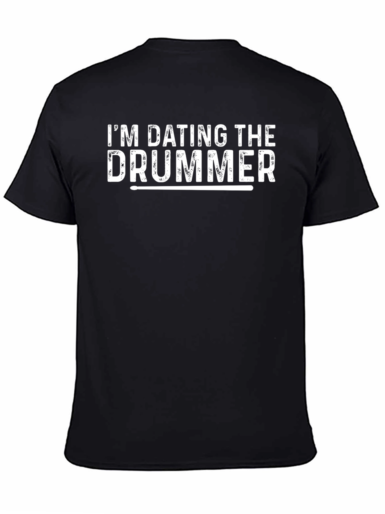 Im Dating the Drummer T-Shirt - Band Love Tee