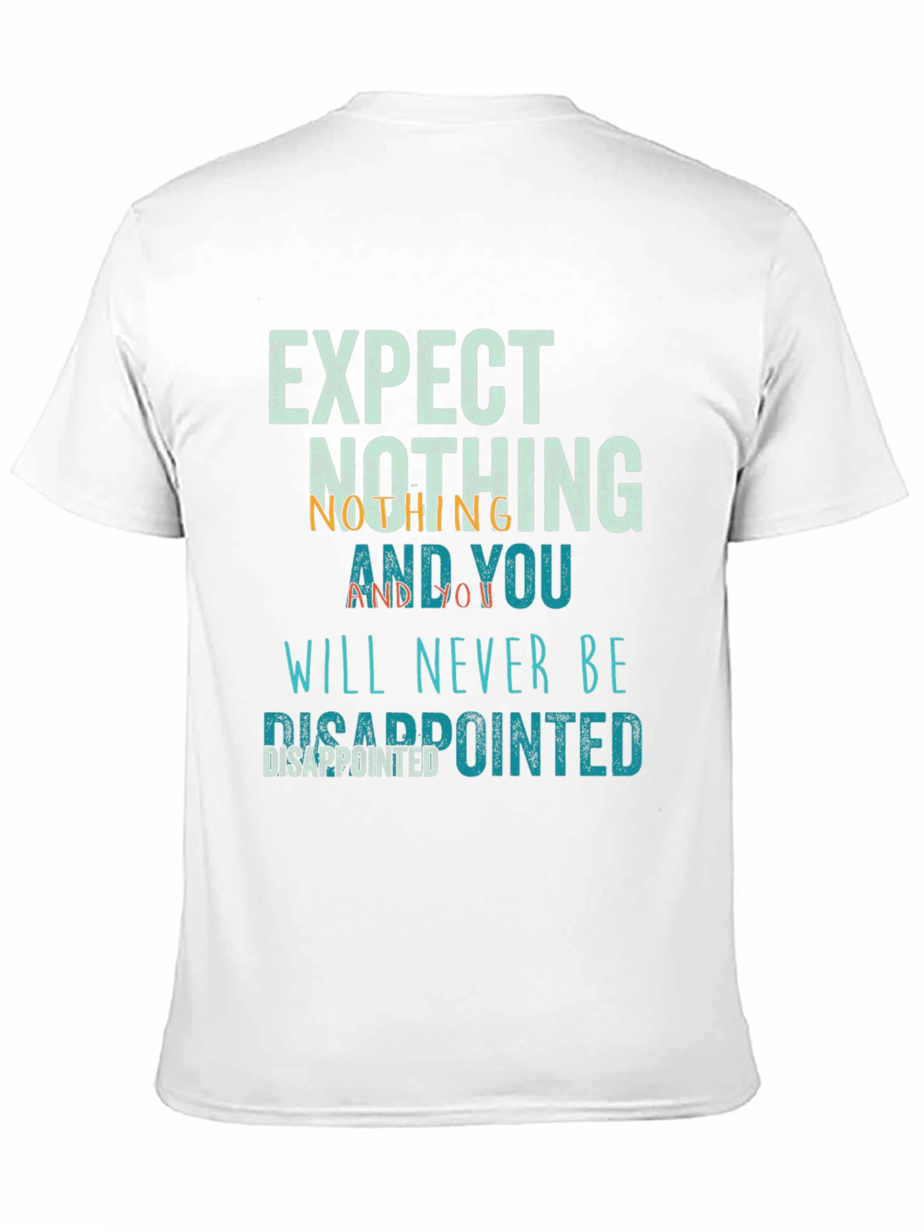 Expect Nothing Disappointed T-Shirt