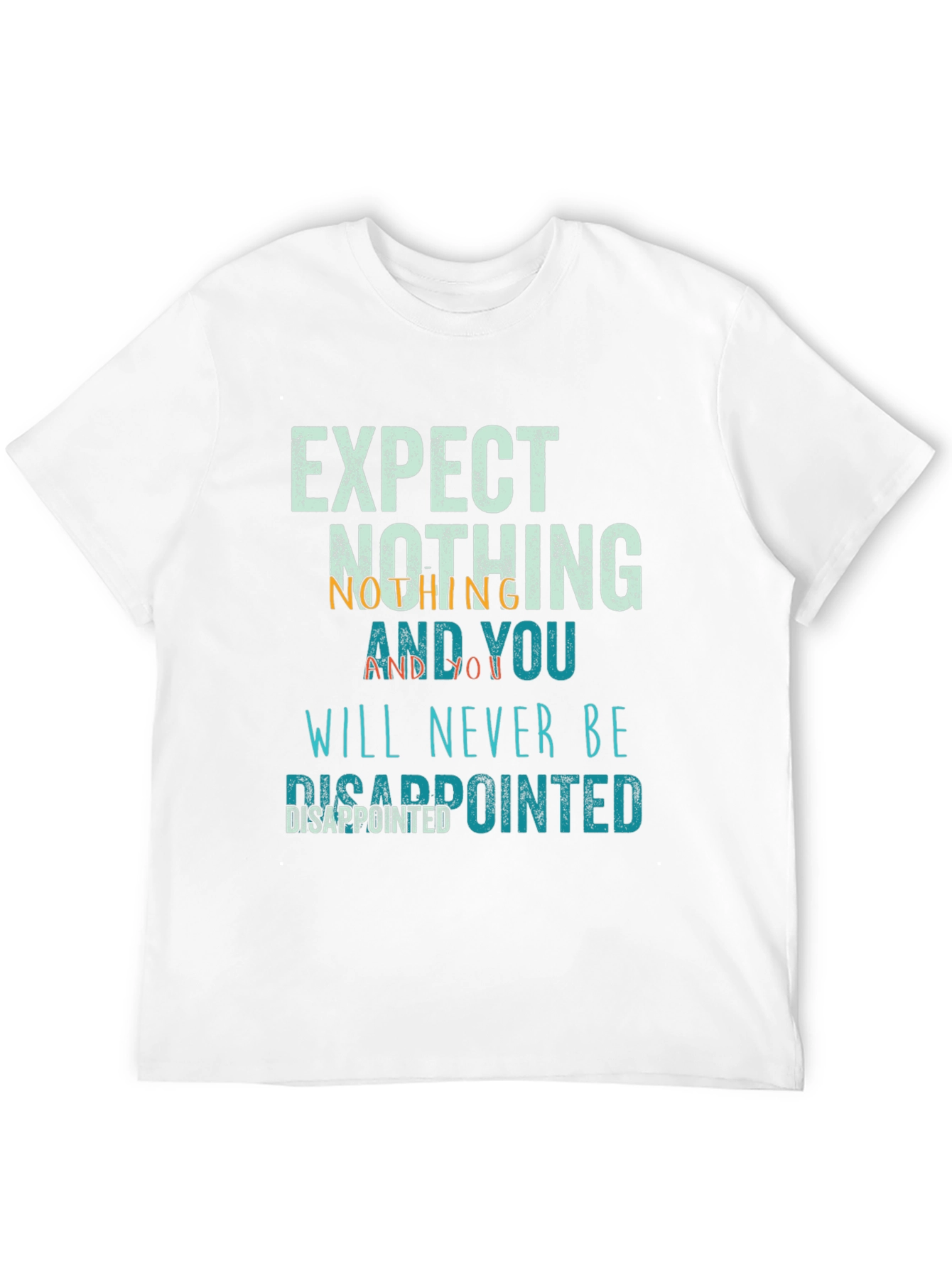 Expect Nothing Disappointed T-Shirt