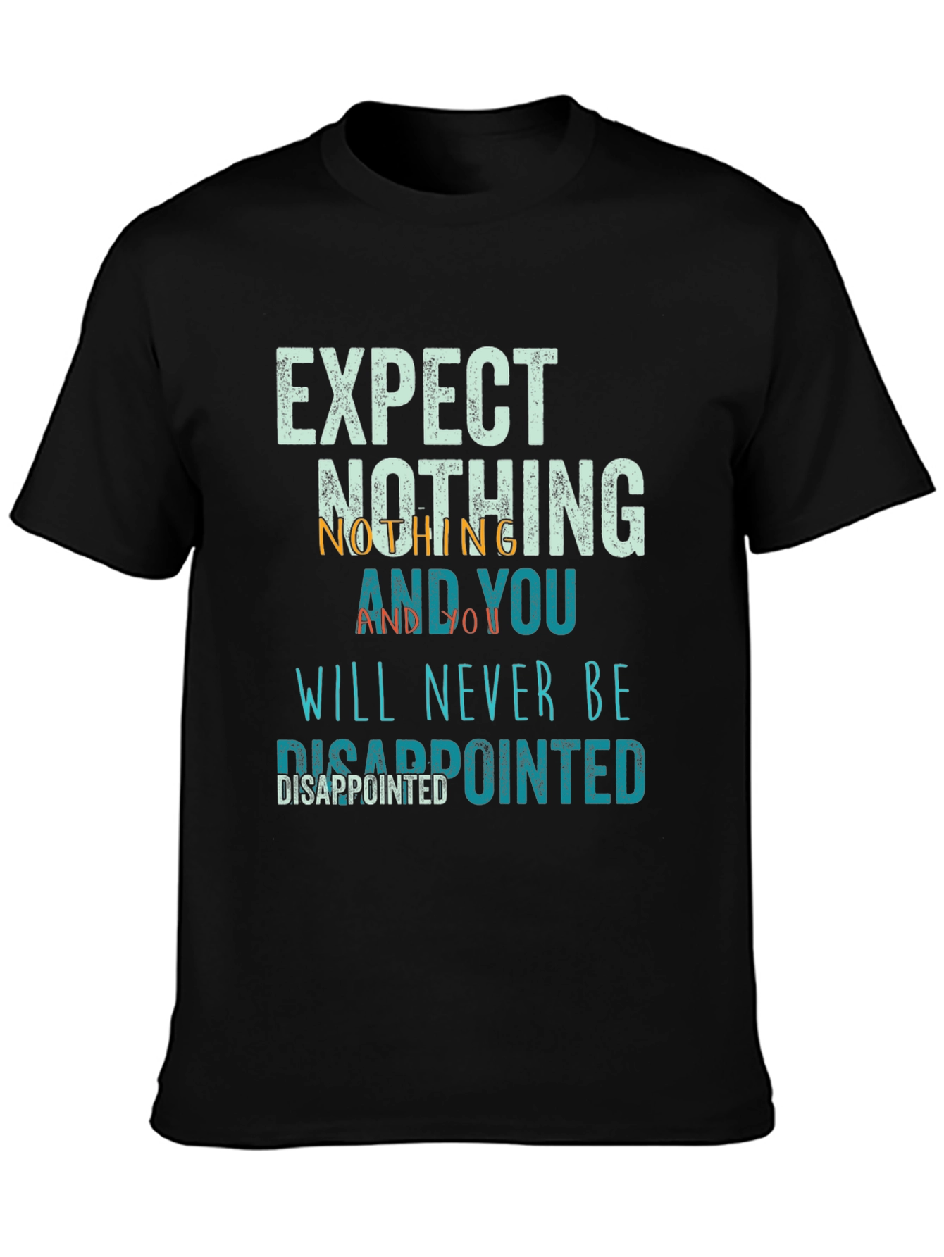 Expect Nothing Disappointed T-Shirt
