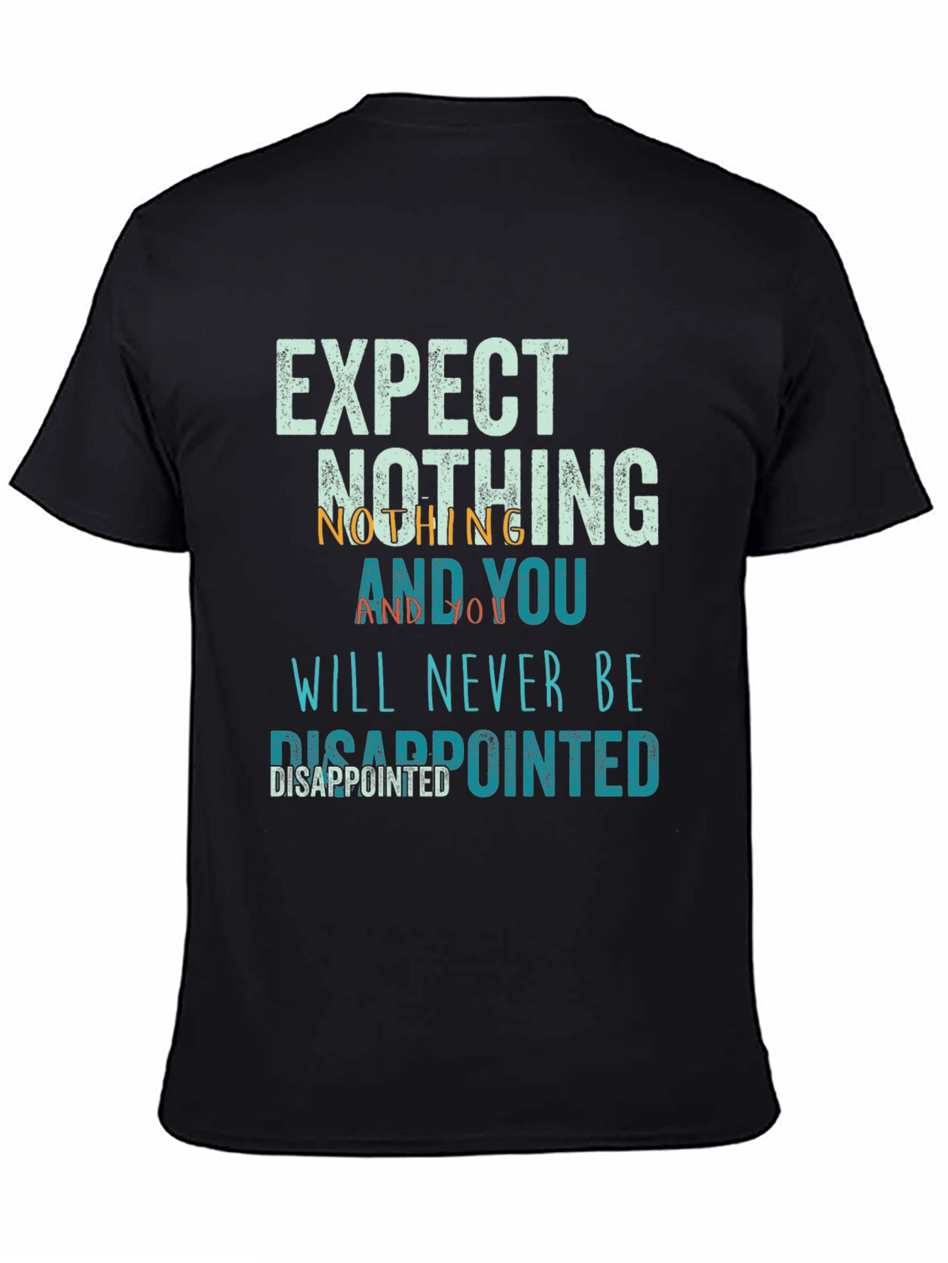 Expect Nothing Disappointed T-Shirt
