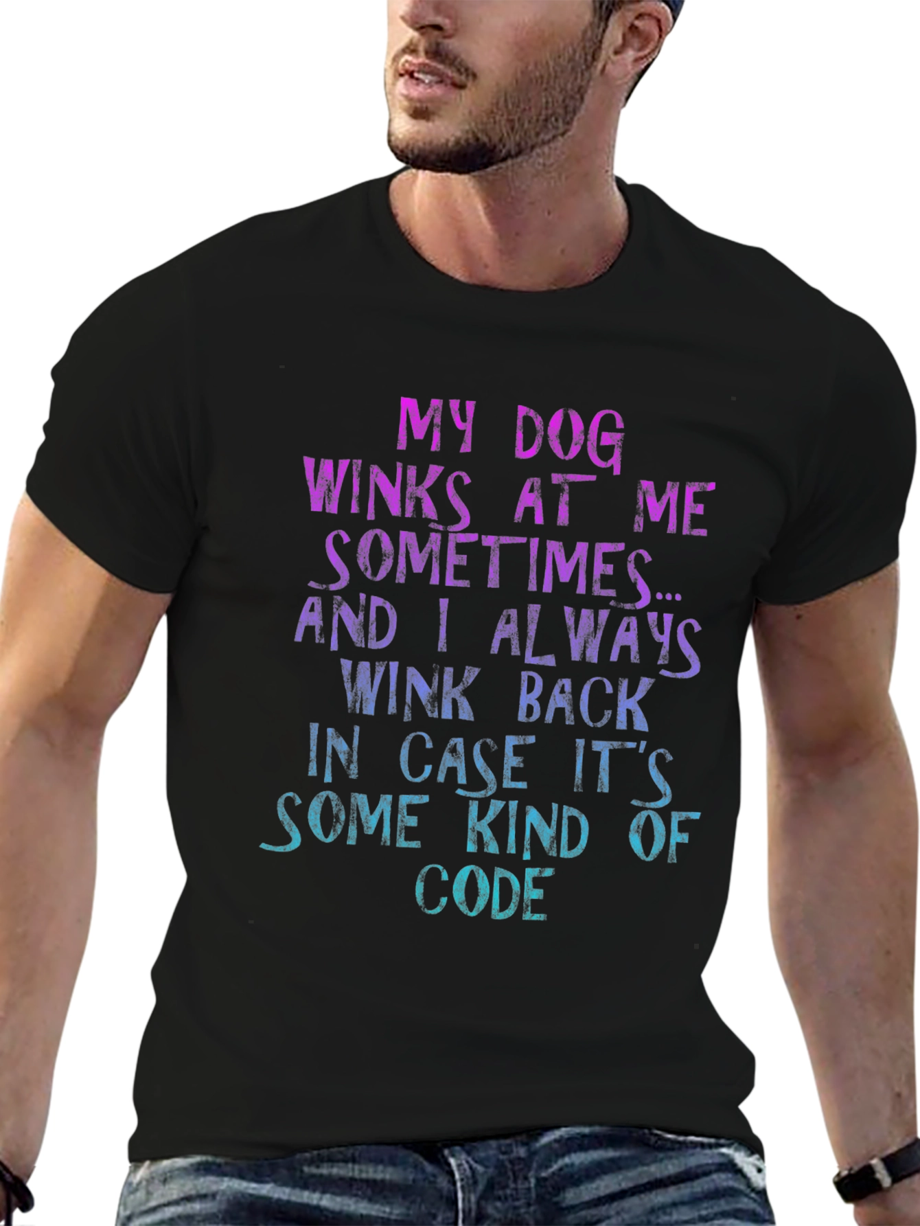 My Dog Winks At Me Graphic T-Shirt