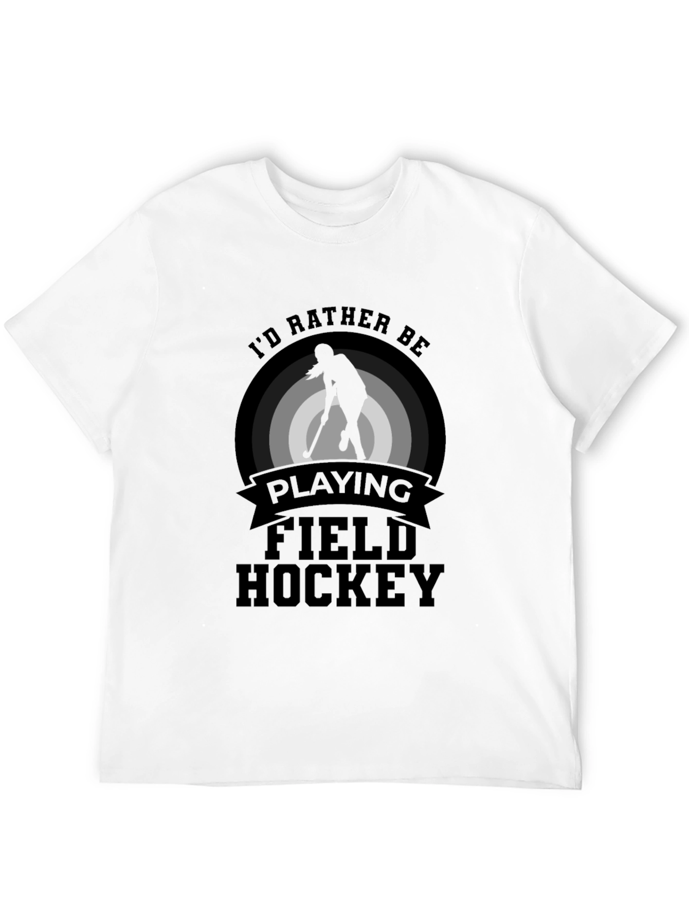 Field Hockey T-Shirt - Id Rather Be Playing