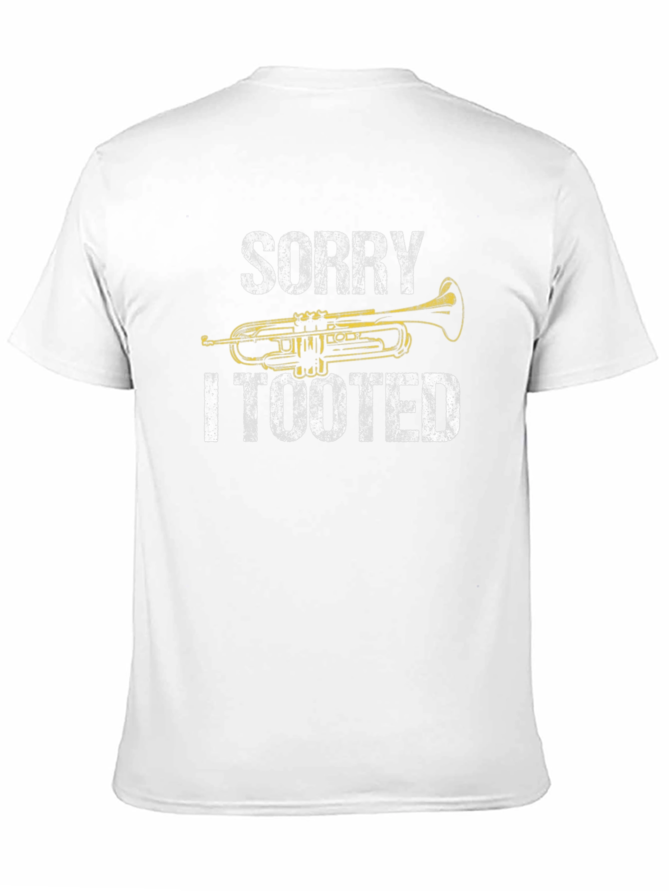 Sorry I Tooted Trumpet Graphic T-Shirt
