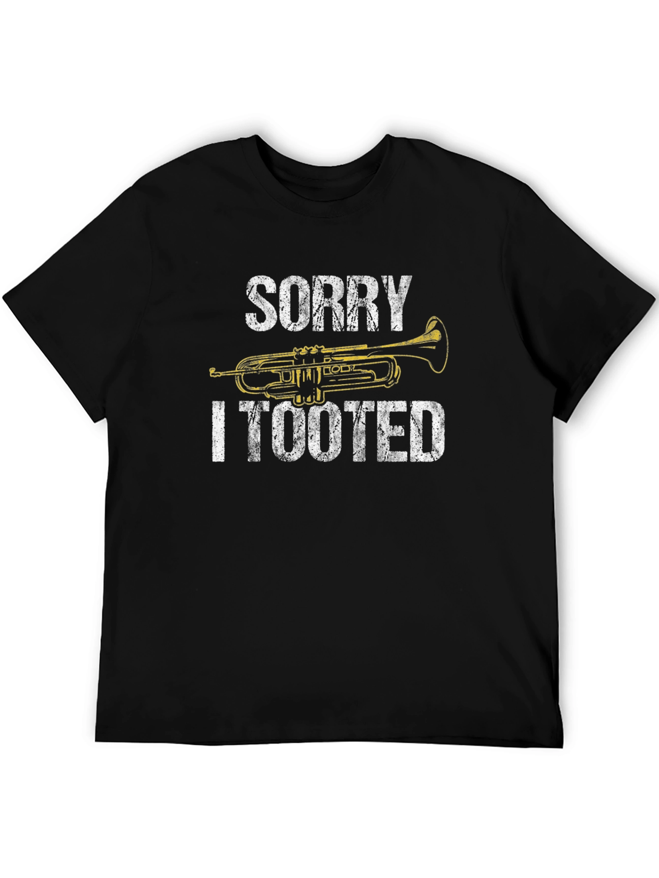 Sorry I Tooted Trumpet Graphic T-Shirt