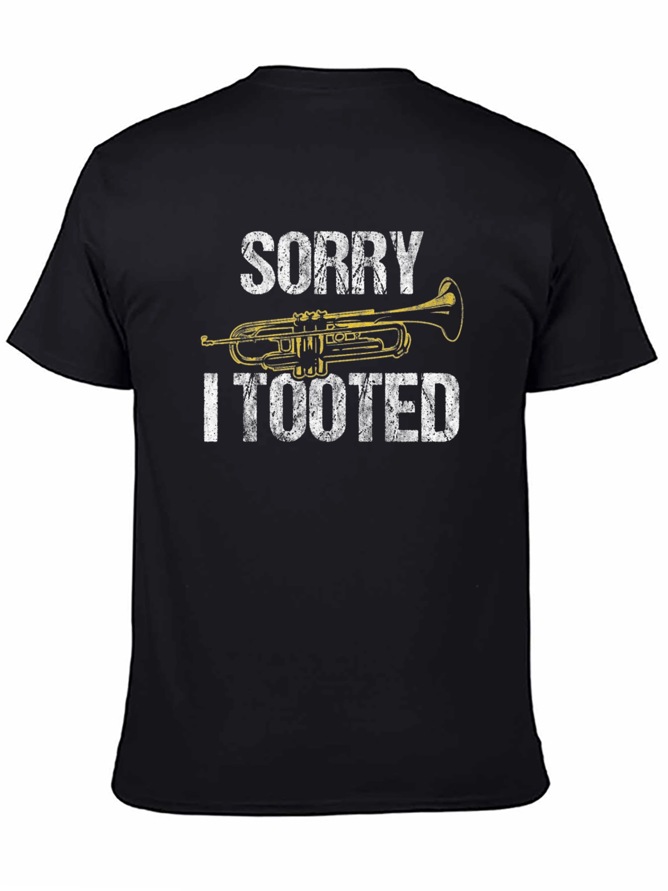 Sorry I Tooted Trumpet Graphic T-Shirt