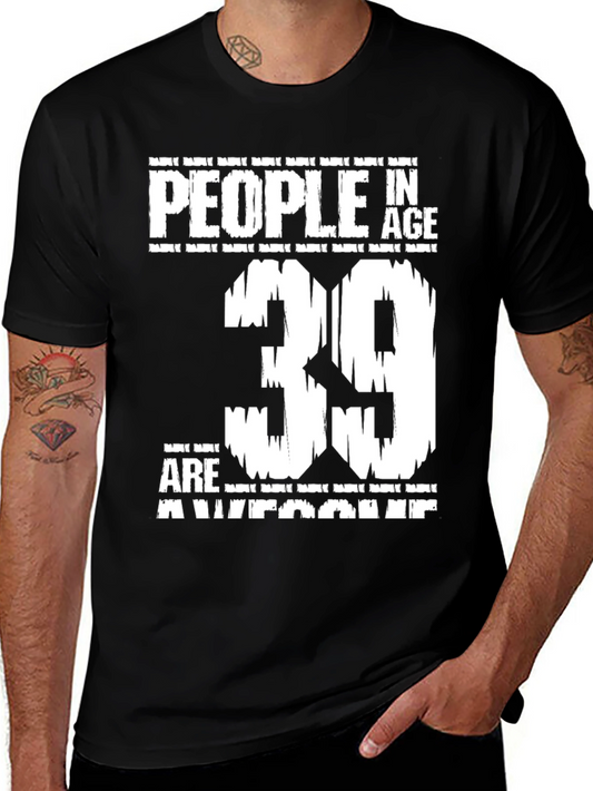 People in Age 39 Are Awesome Graphic T-Shirt