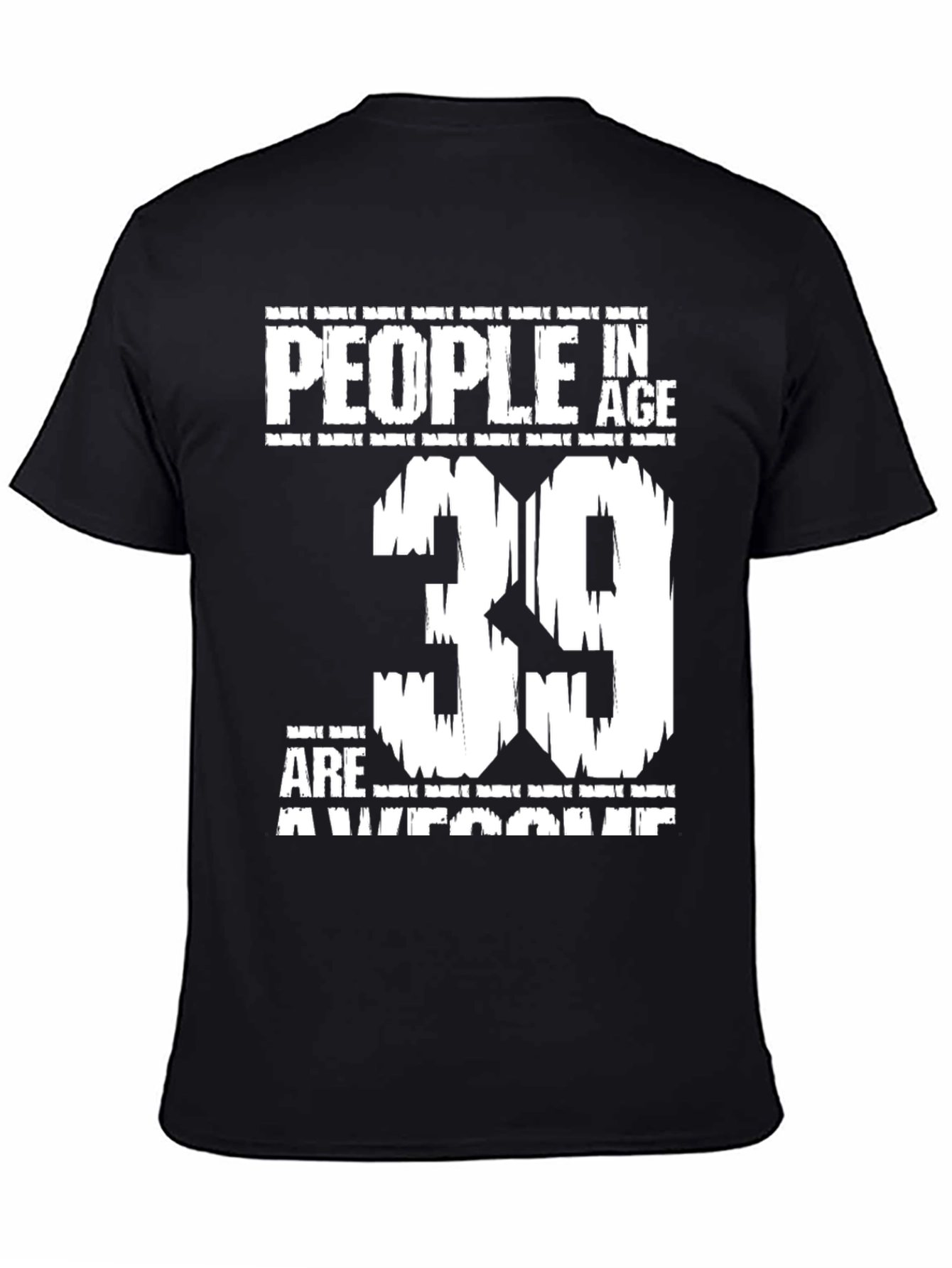 People in Age 39 Are Awesome Graphic T-Shirt