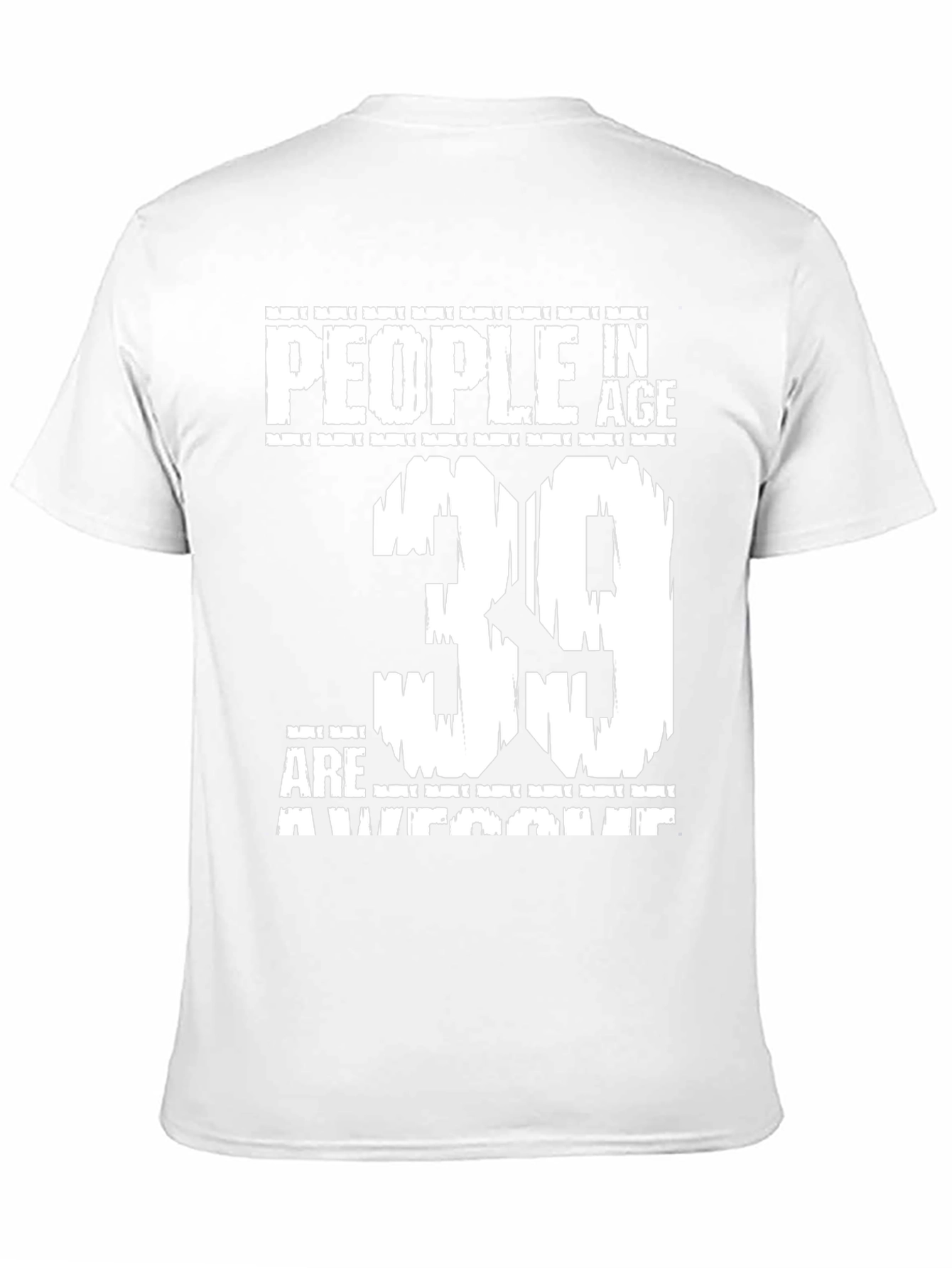 People in Age 39 Are Awesome Graphic T-Shirt