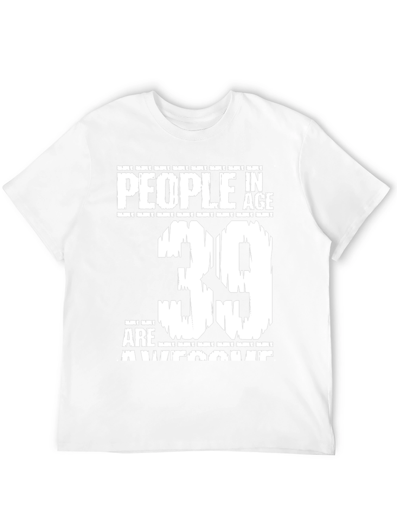 People in Age 39 Are Awesome Graphic T-Shirt