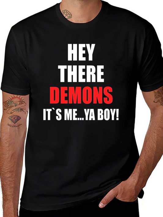 Hey There Demons Its Me Ya Boy T-Shirt