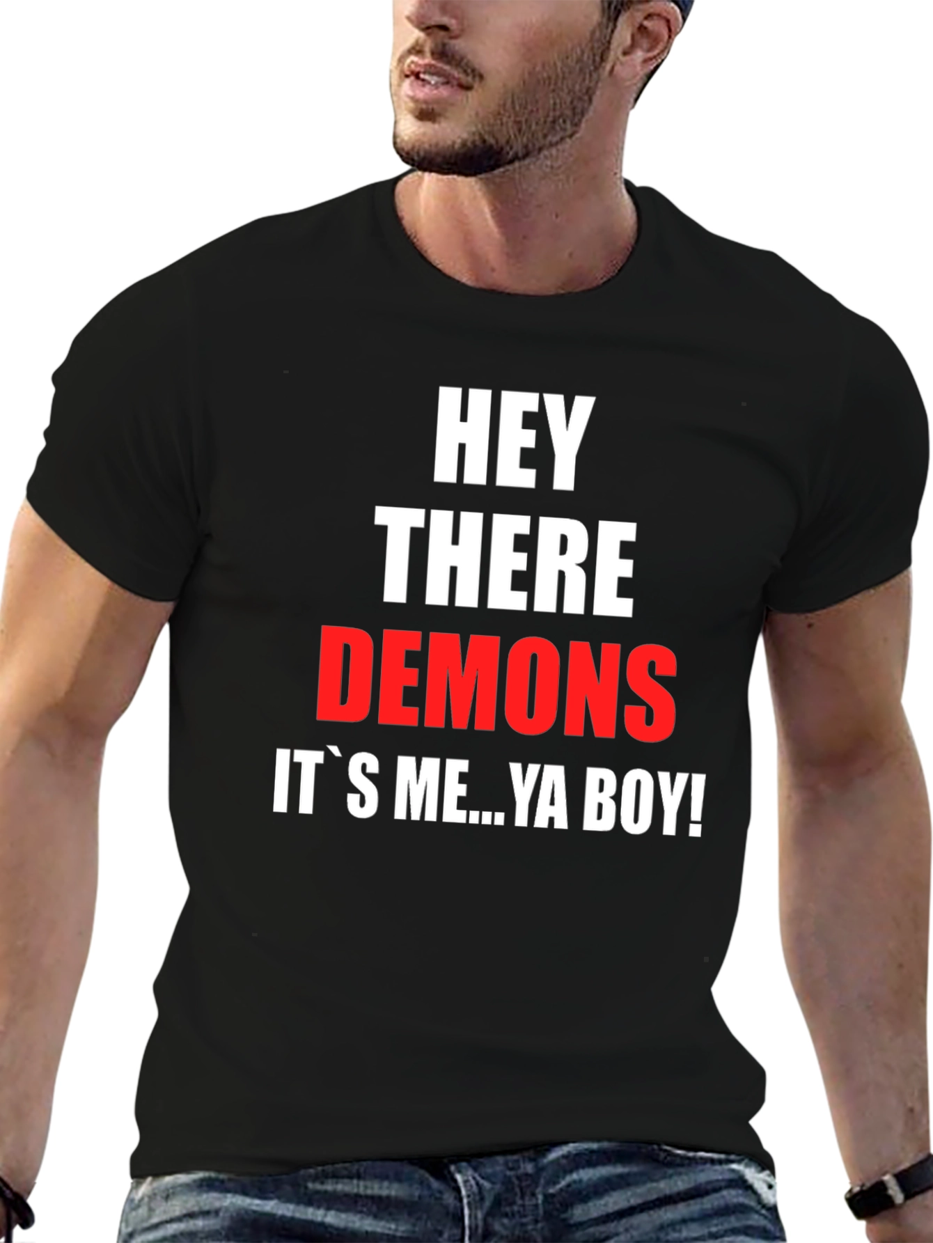 Hey There Demons Its Me Ya Boy T-Shirt