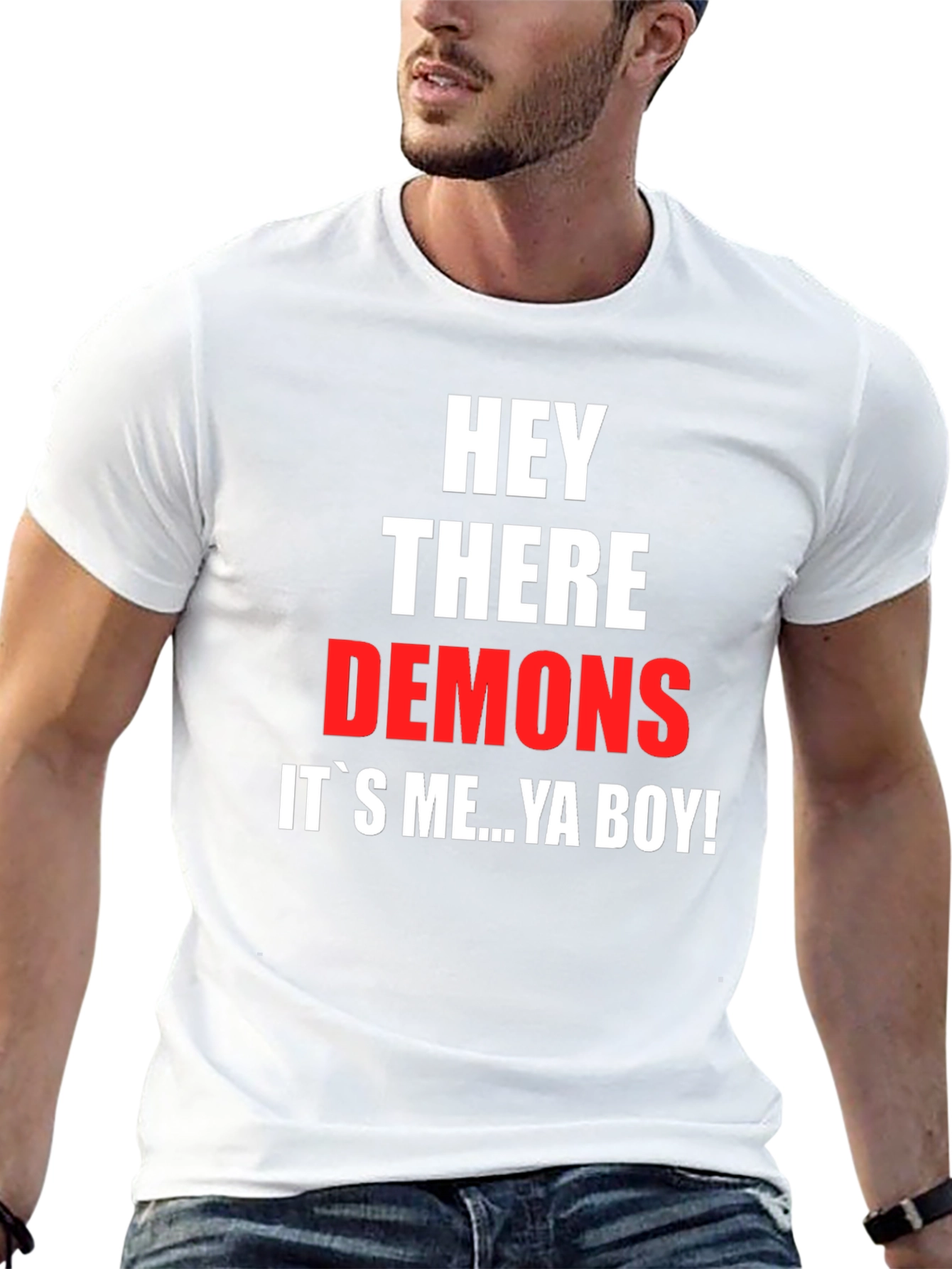 Hey There Demons Its Me Ya Boy T-Shirt