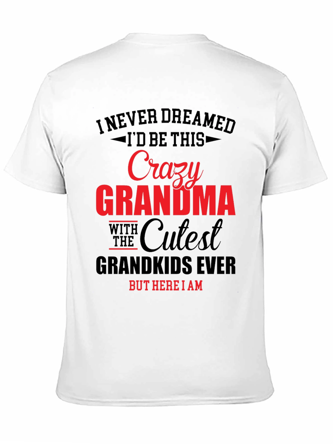 Crazy Grandma T-Shirt: Cutest Grandkids Ever!