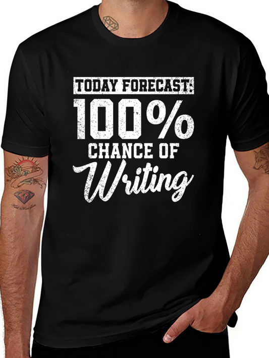 Funny Writing T-Shirt - 100% Chance of Writing
