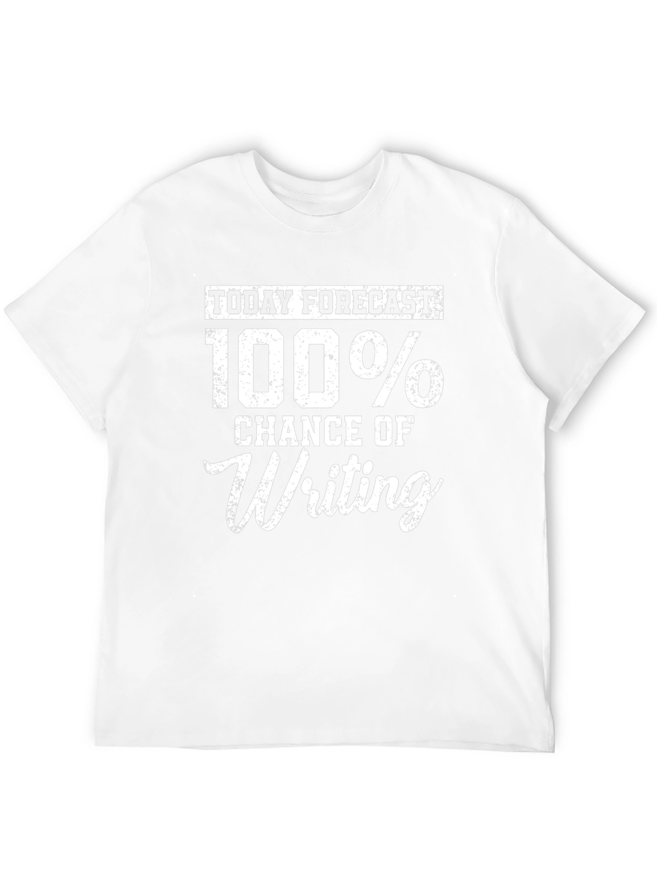 Funny Writing T-Shirt - 100% Chance of Writing