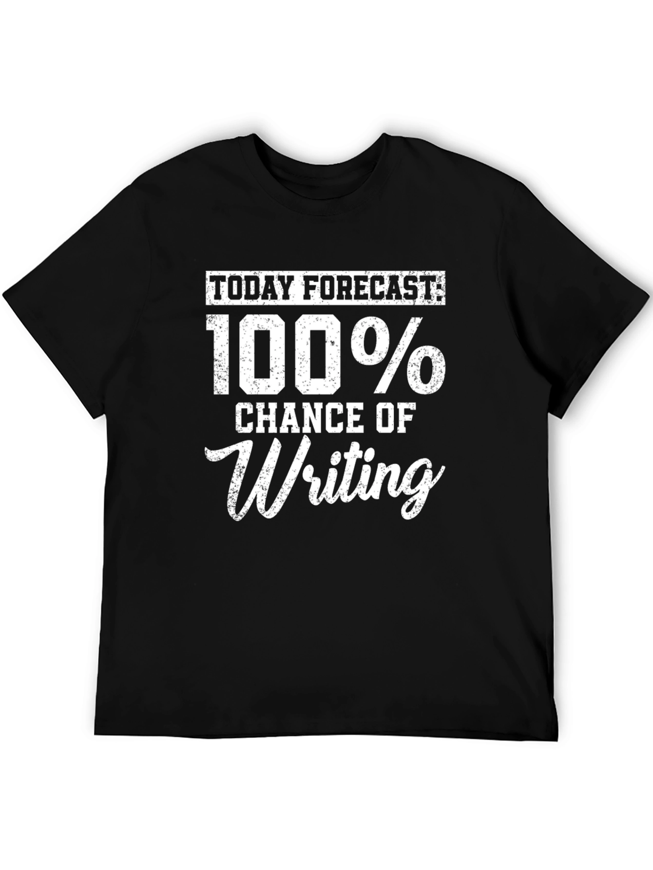Funny Writing T-Shirt - 100% Chance of Writing