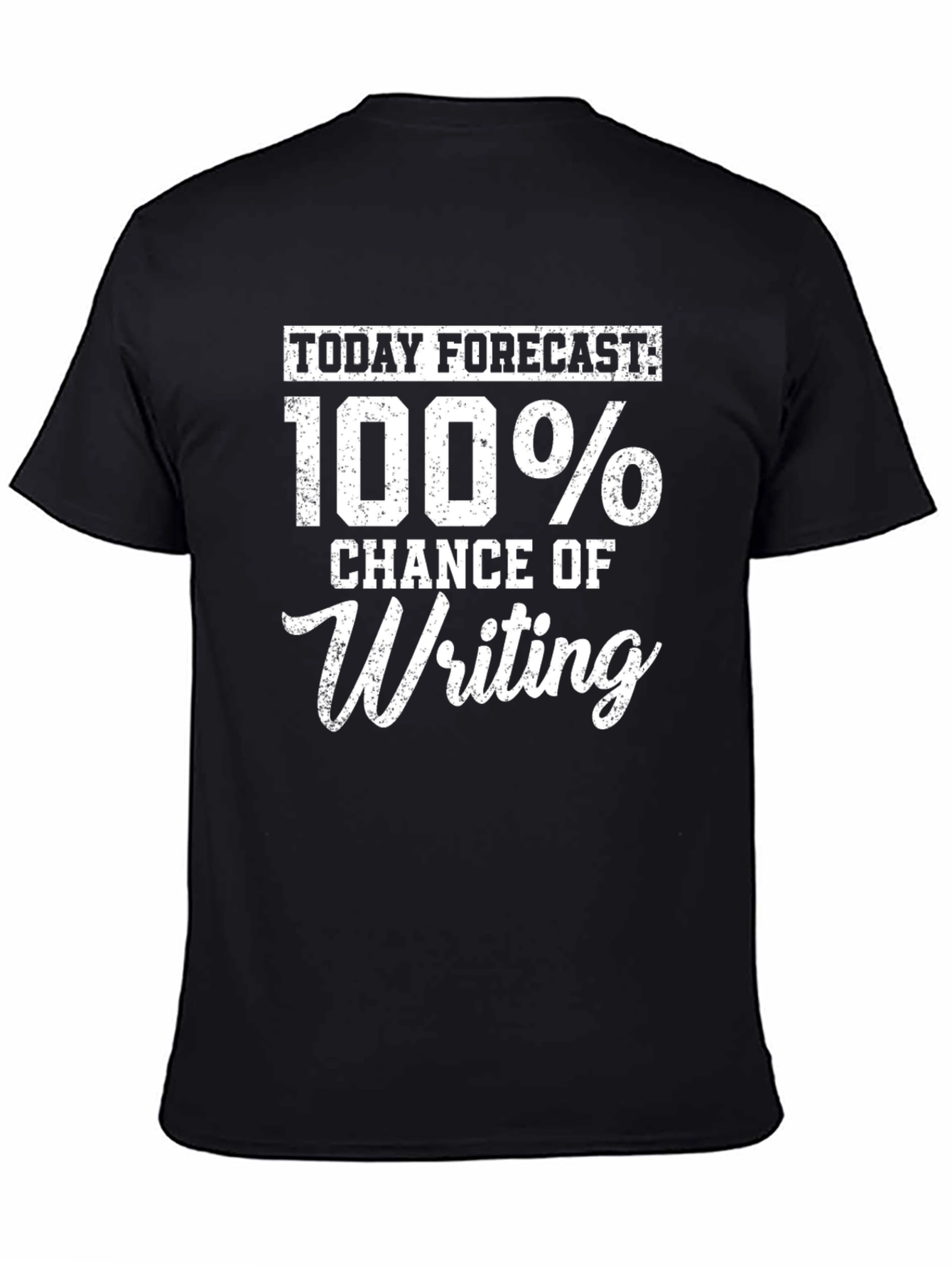 Funny Writing T-Shirt - 100% Chance of Writing