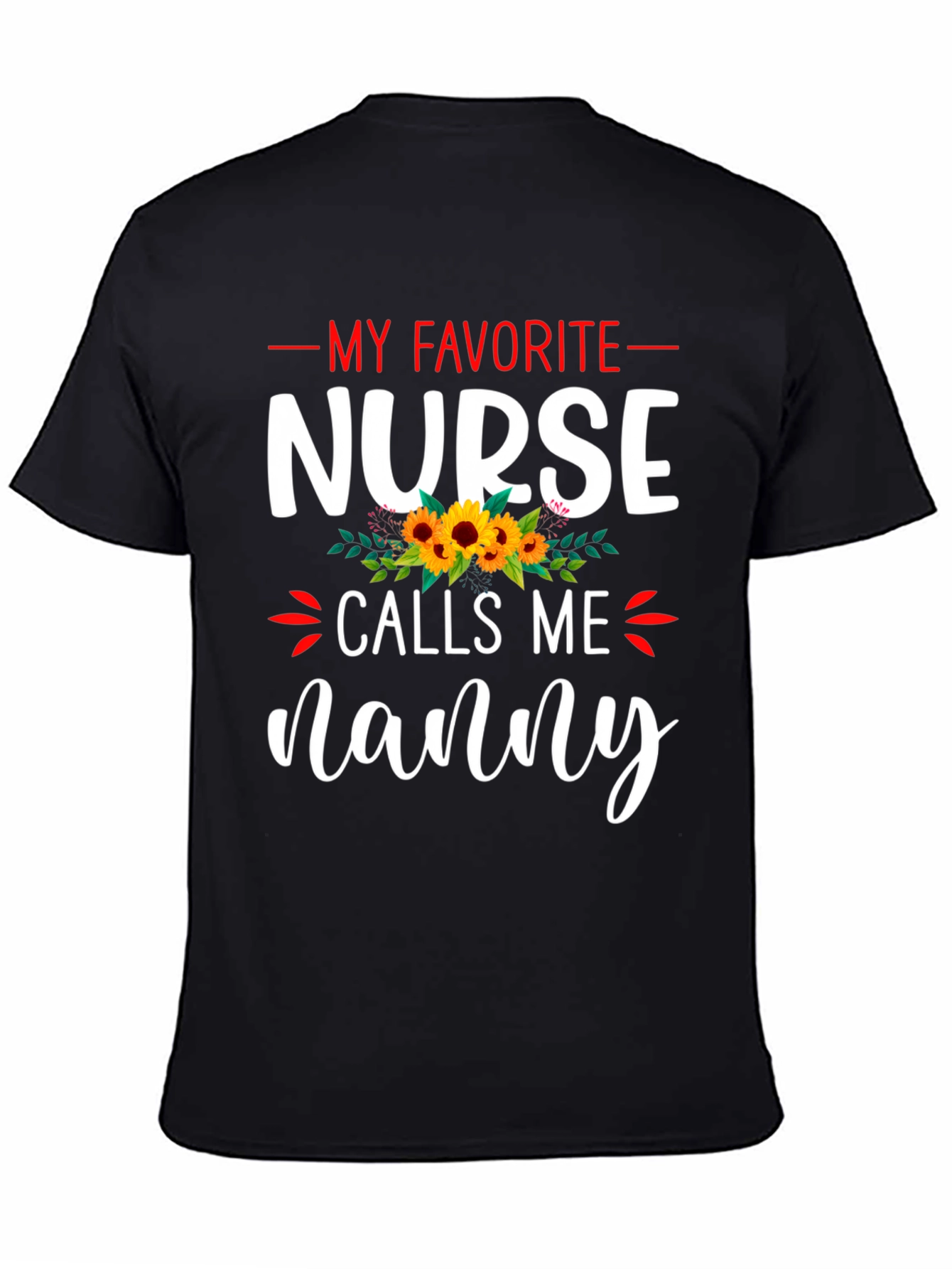 My Favorite Nurse Calls Me Nanny T-Shirt