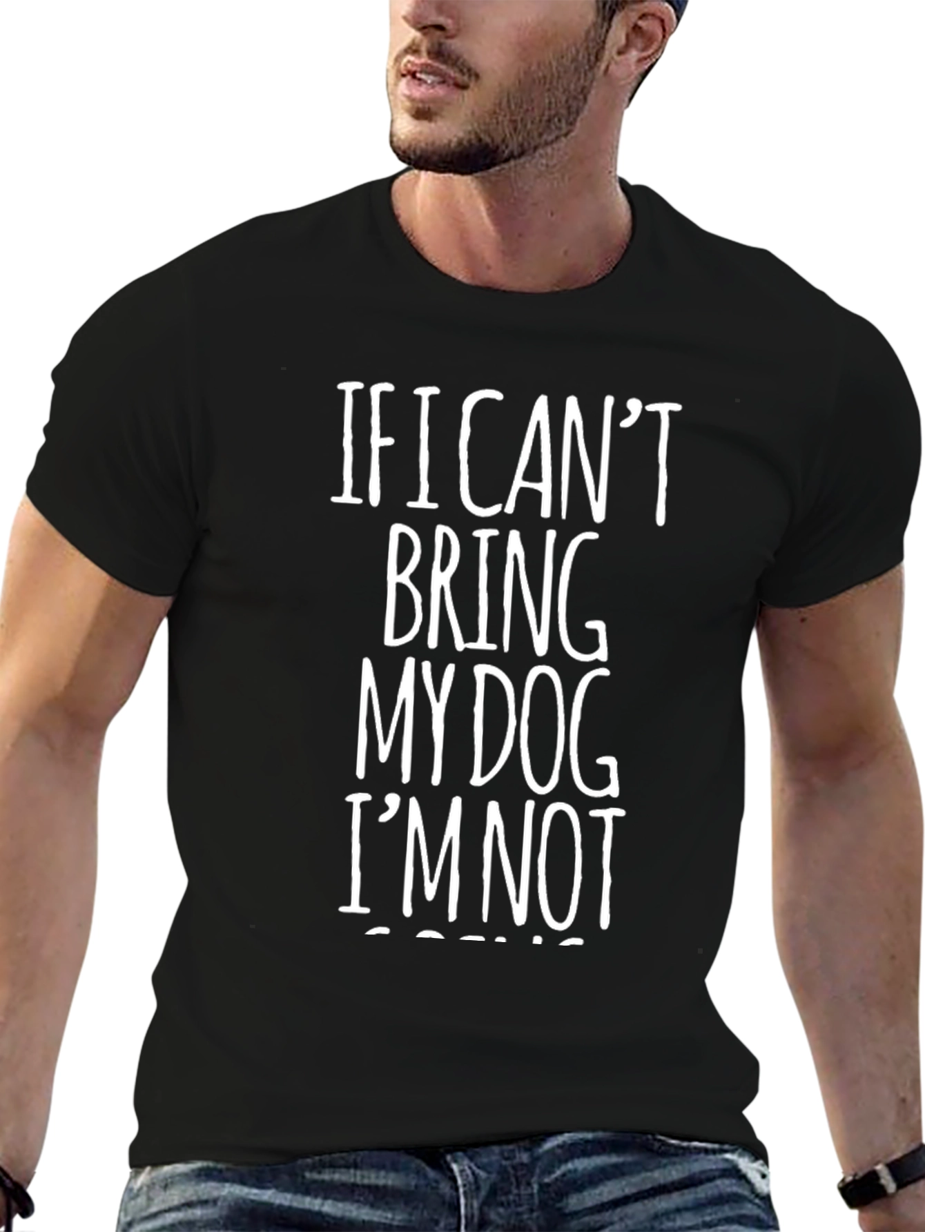 Dog Lover T-Shirt: If I Cant Bring My Dog...