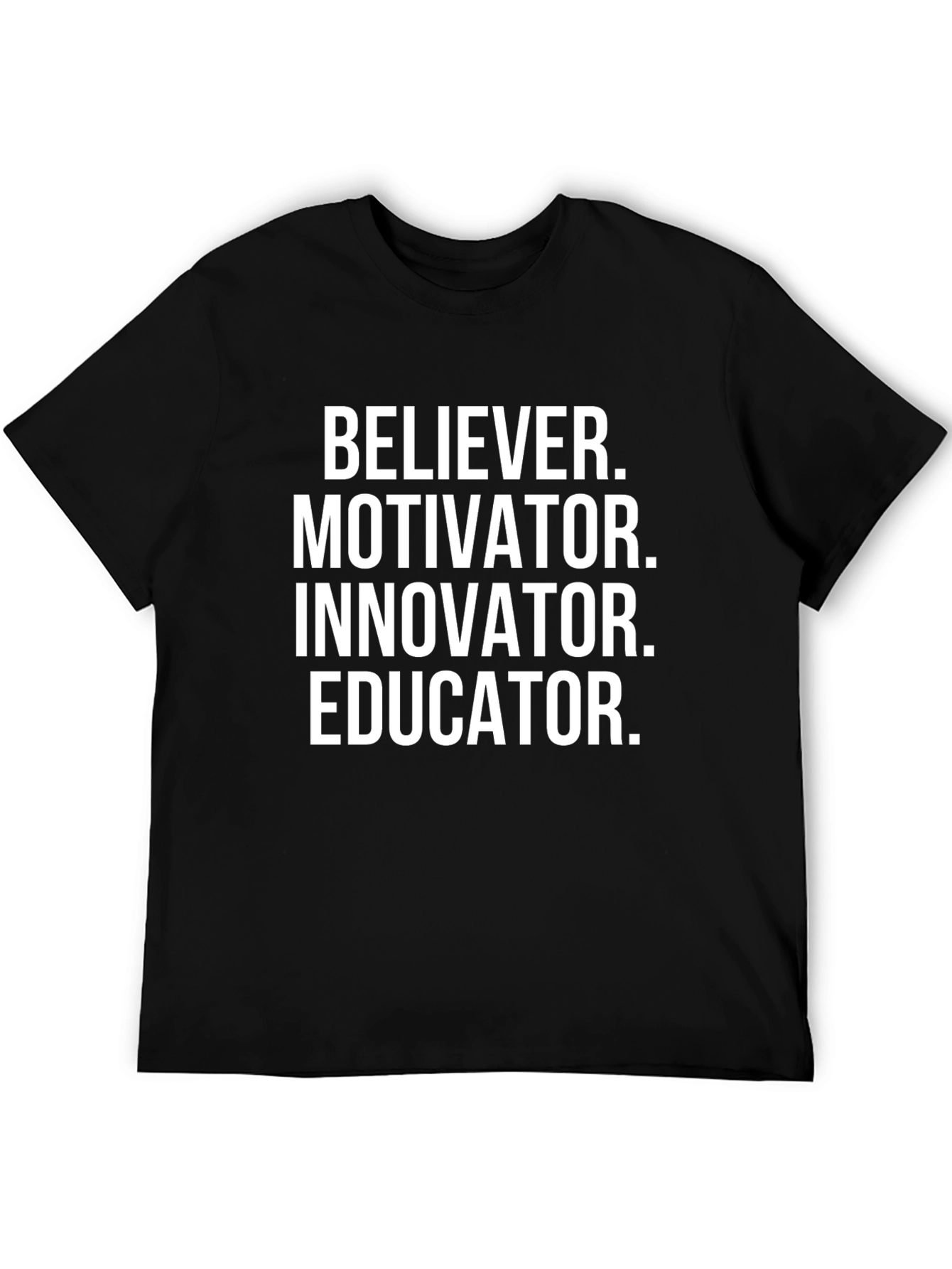 Believer Motivator Innovator Educator T-Shirt