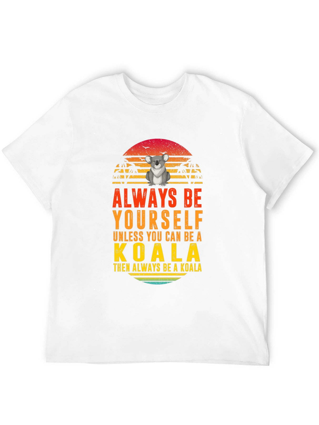 Always Be Yourself Koala Graphic T-Shirt