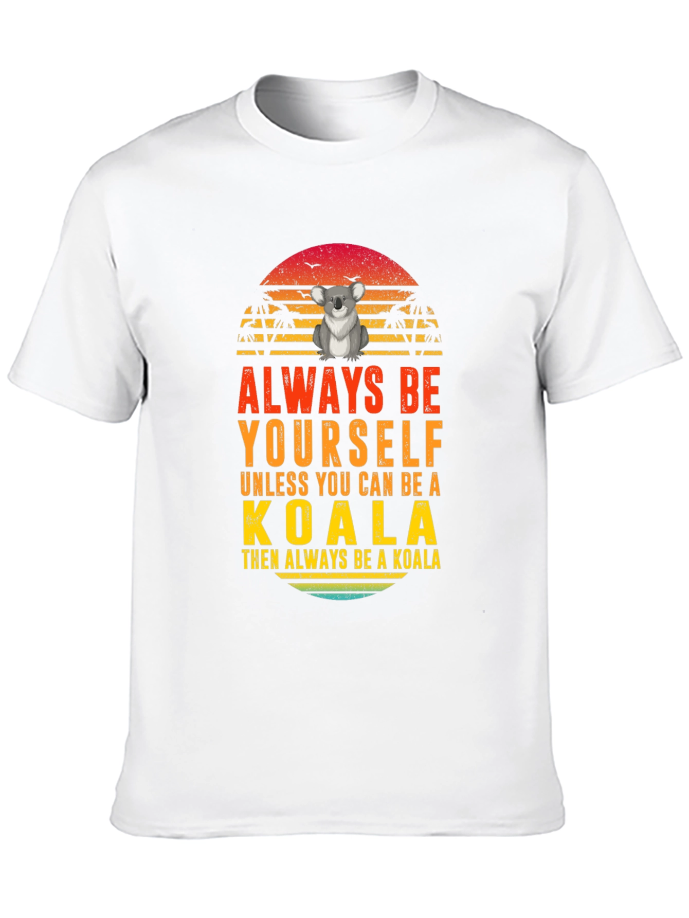 Always Be Yourself Koala Graphic T-Shirt
