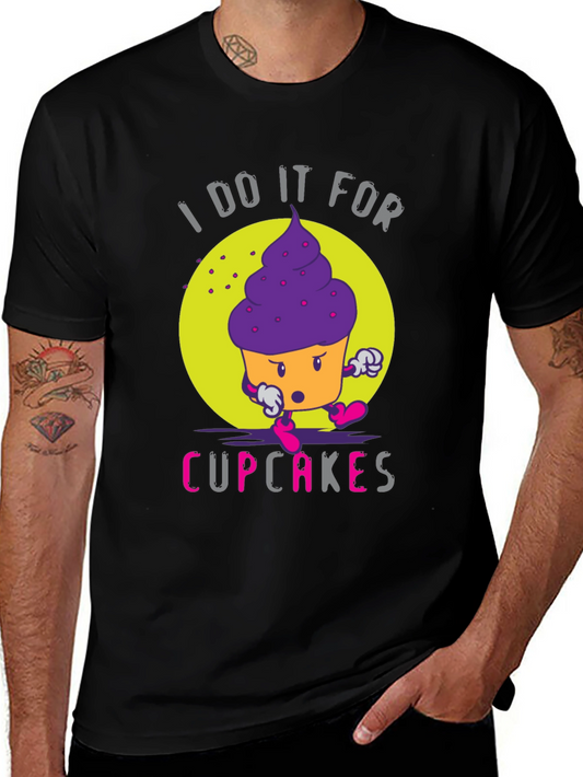I Do It For Cupcakes Funny Graphic T-Shirt