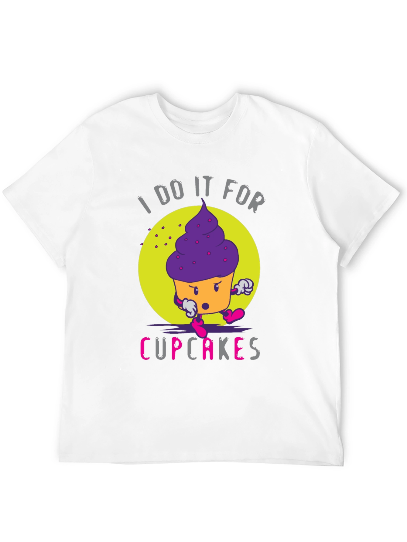 I Do It For Cupcakes Funny Graphic T-Shirt