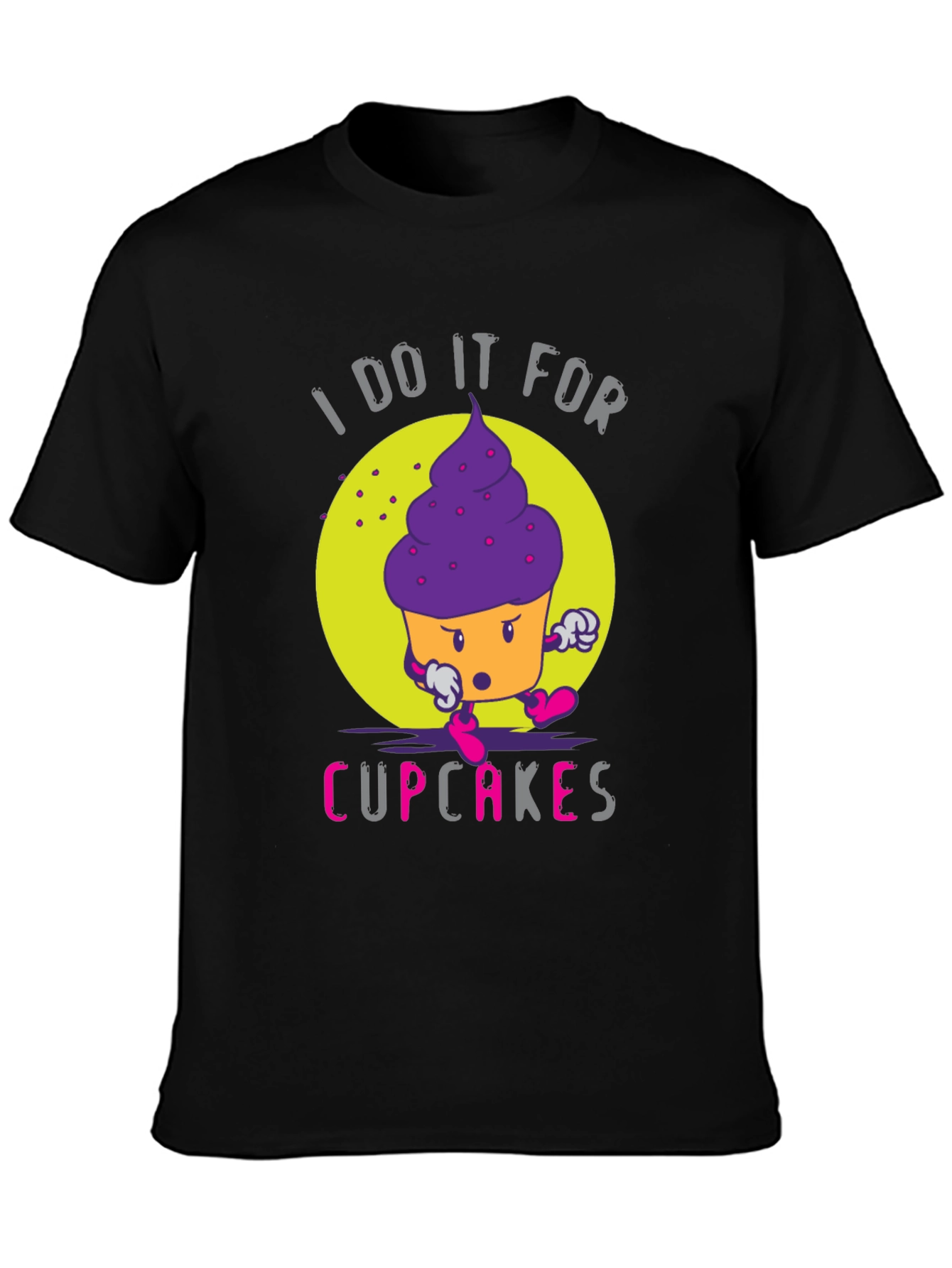 I Do It For Cupcakes Funny Graphic T-Shirt