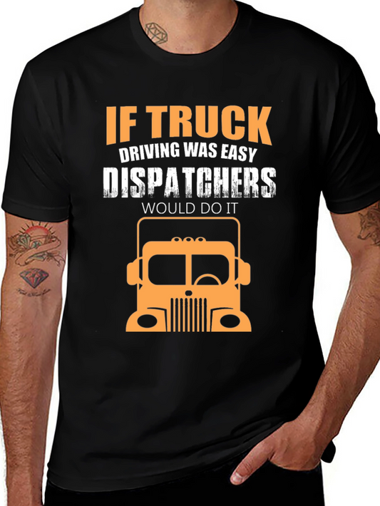 Truck Driver T-Shirt - Dispatchers Would Do It Funny Tee