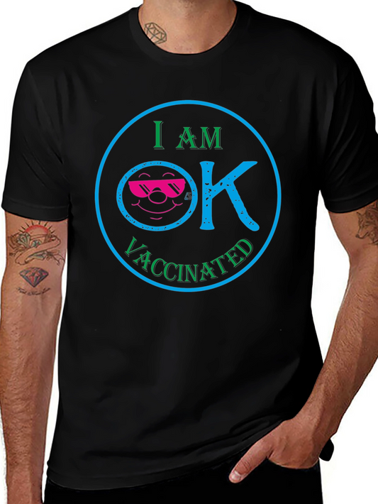 I am OK Vaccinated T-Shirt