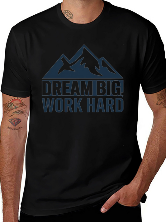 Dream Big Work Hard Black T-Shirt