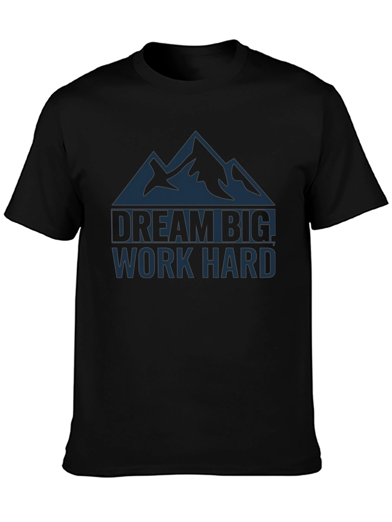 Dream Big Work Hard Black T-Shirt