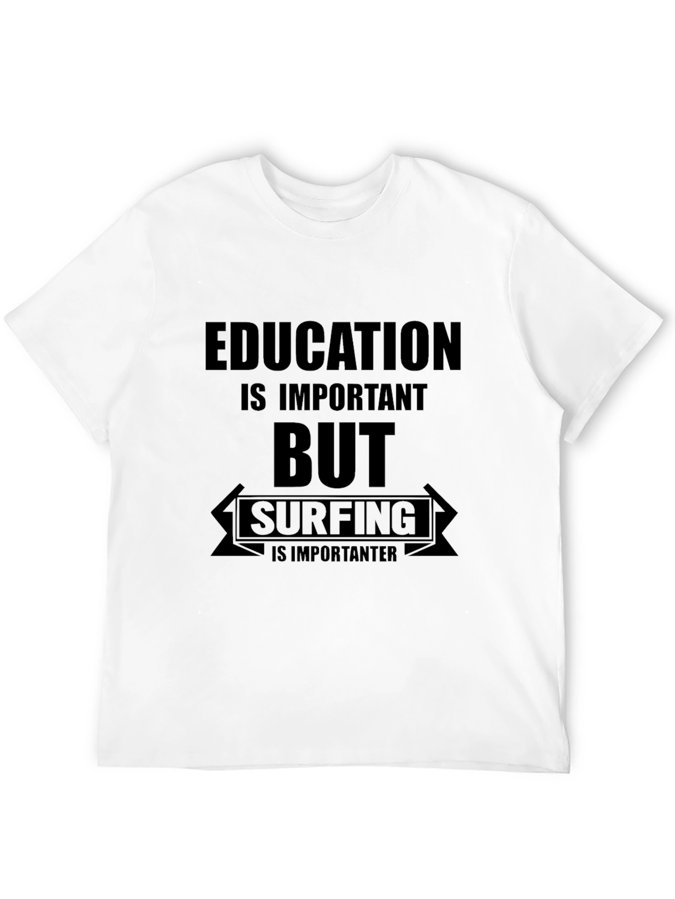 Surfing is Importanter T-Shirt - Education Tee