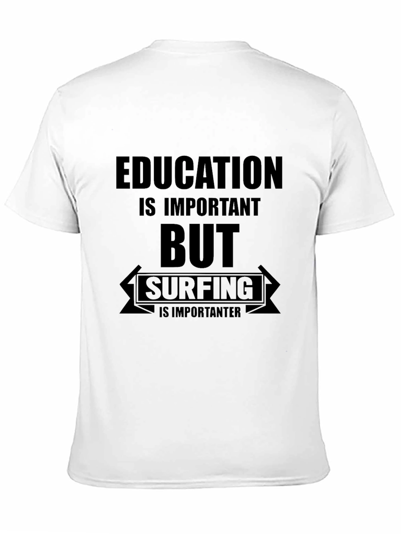 Surfing is Importanter T-Shirt - Education Tee