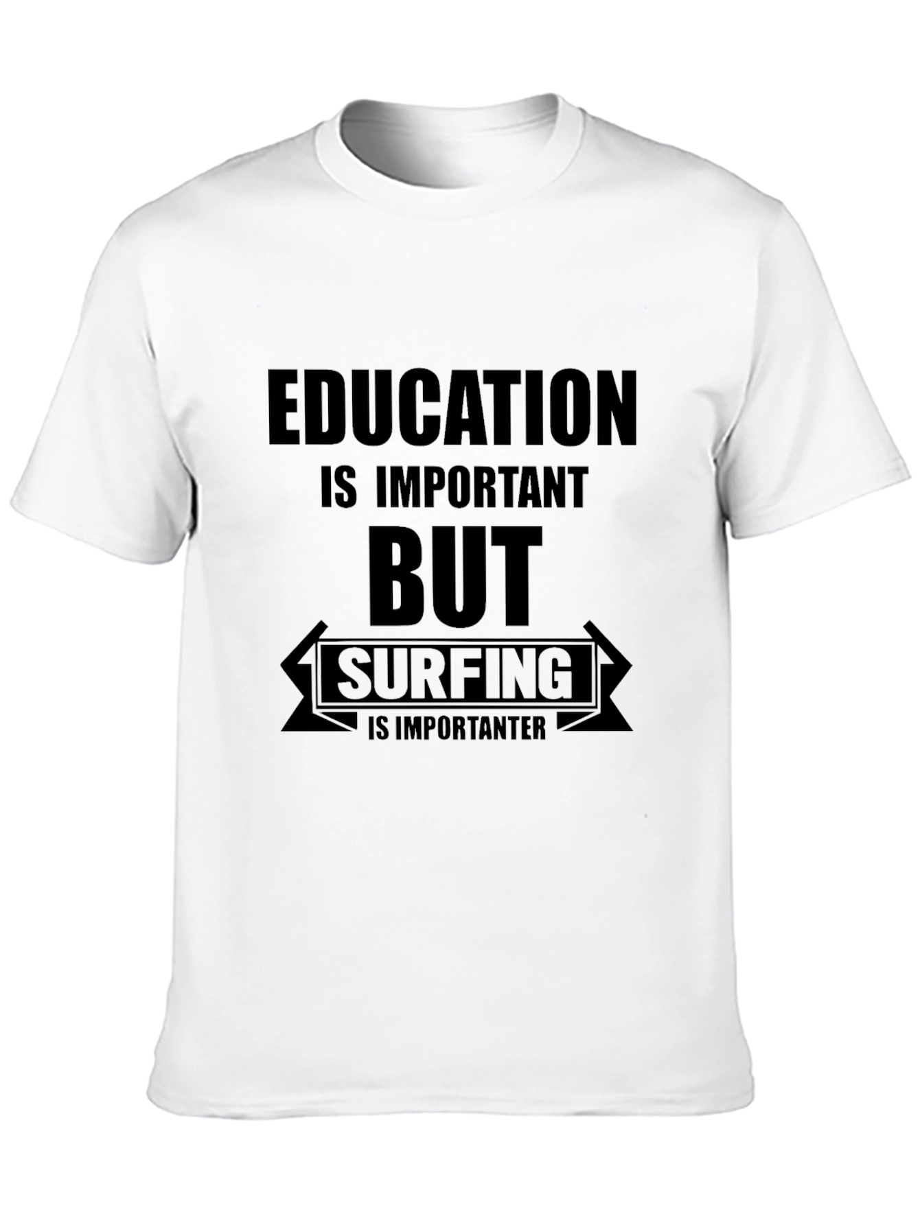 Surfing is Importanter T-Shirt - Education Tee
